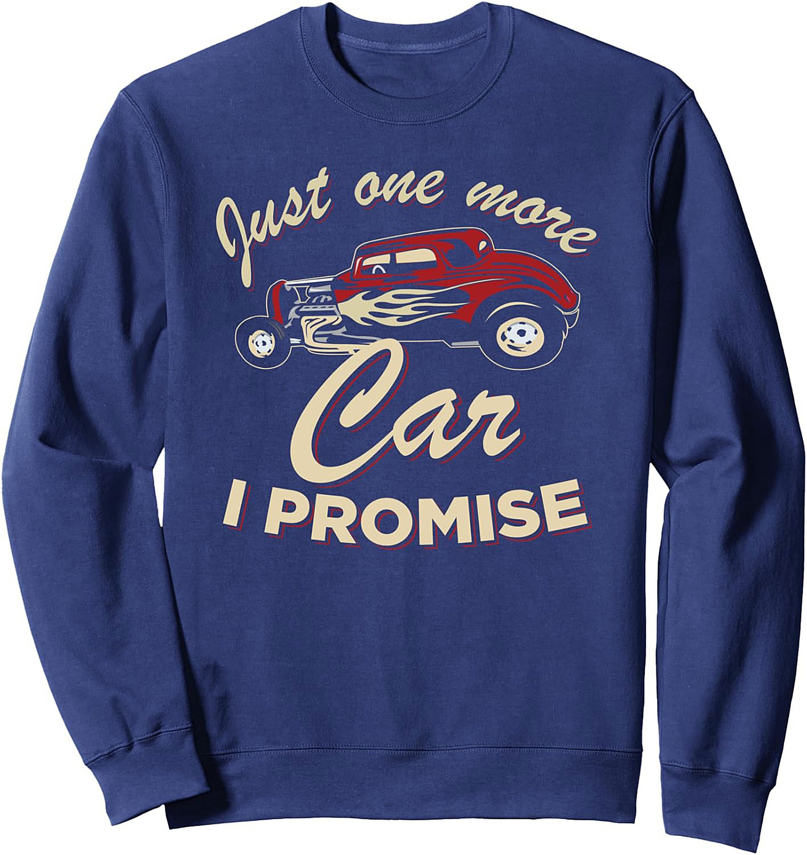 Hot Rod Crewneck Sweatshirt Just One More Car I Promise
