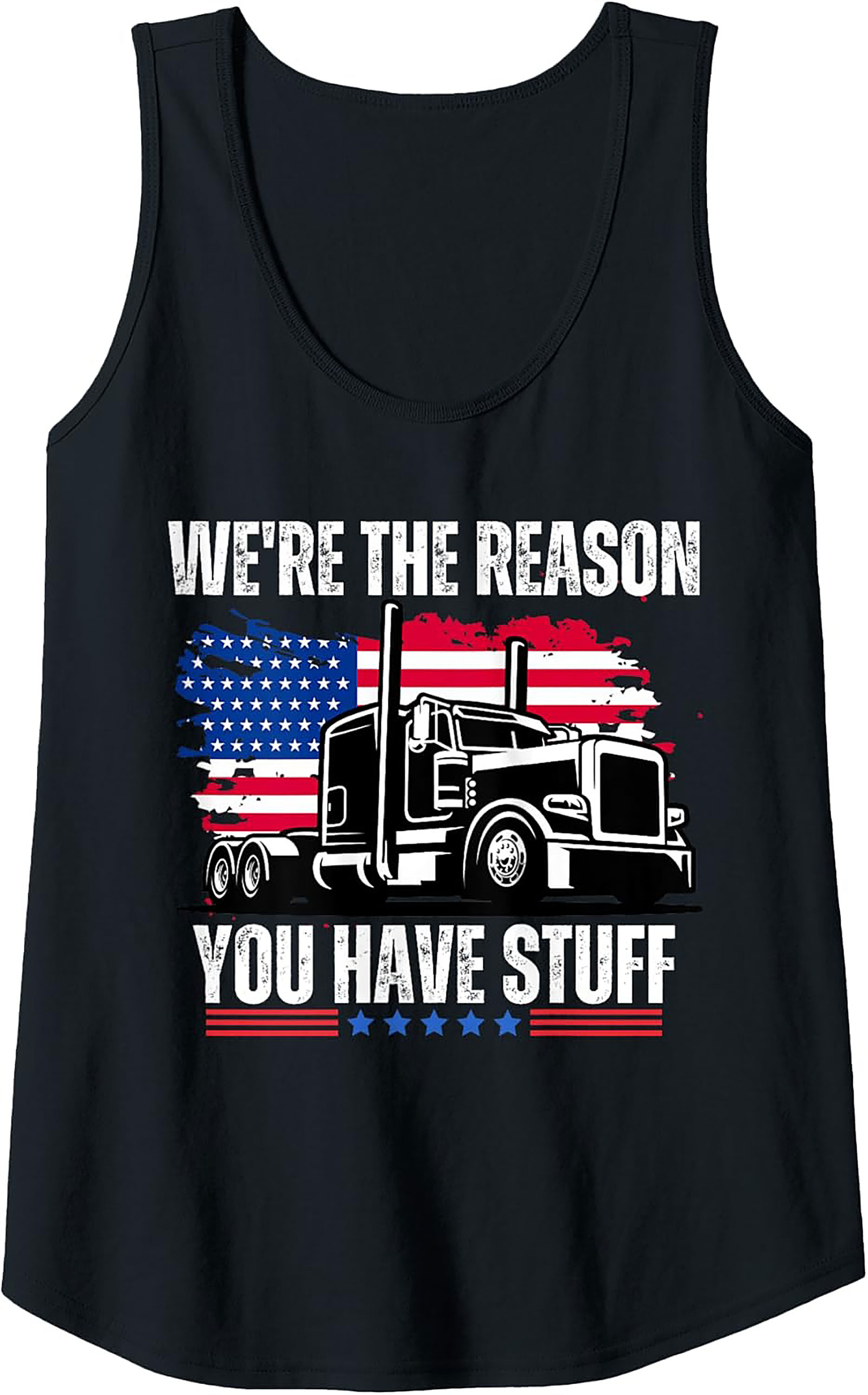 We're The Reason You Have Stuff Trucker Graphic Tank Top