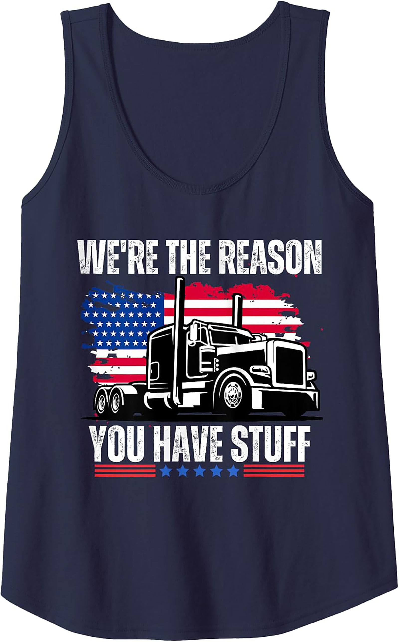 We're The Reason You Have Stuff Trucker Graphic Tank Top