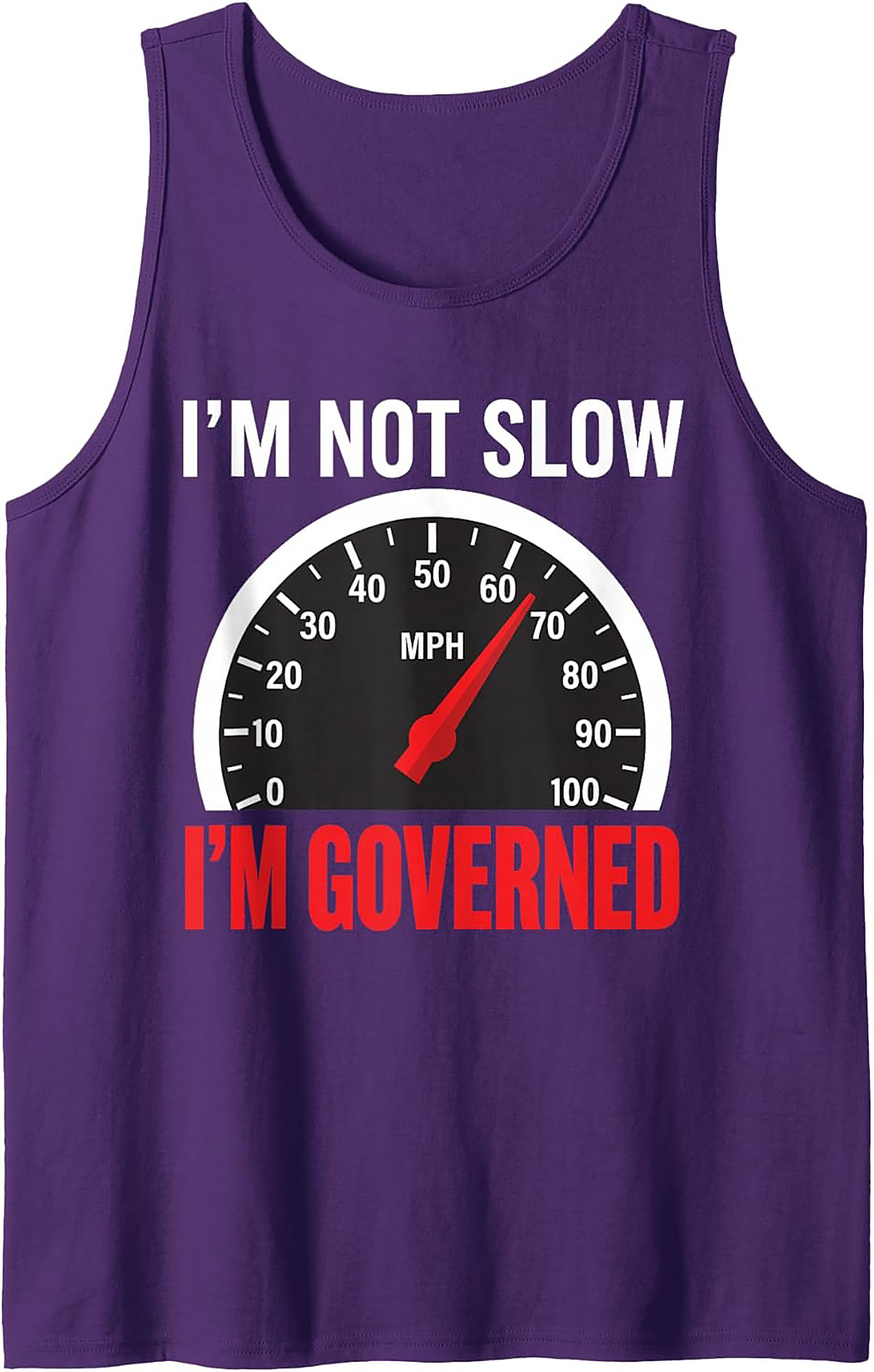  I'm Not Slow, I'm Governed Speedometer Graphic Tank Top | Trucker Unisex Tank