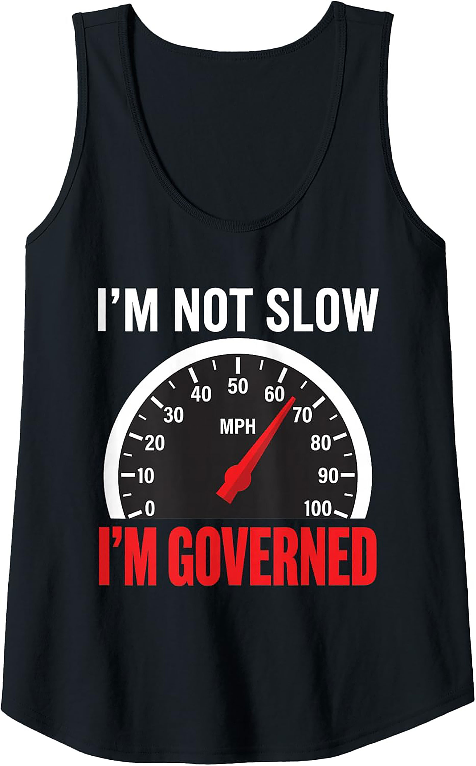  I'm Not Slow, I'm Governed Speedometer Graphic Tank Top | Trucker Unisex Tank