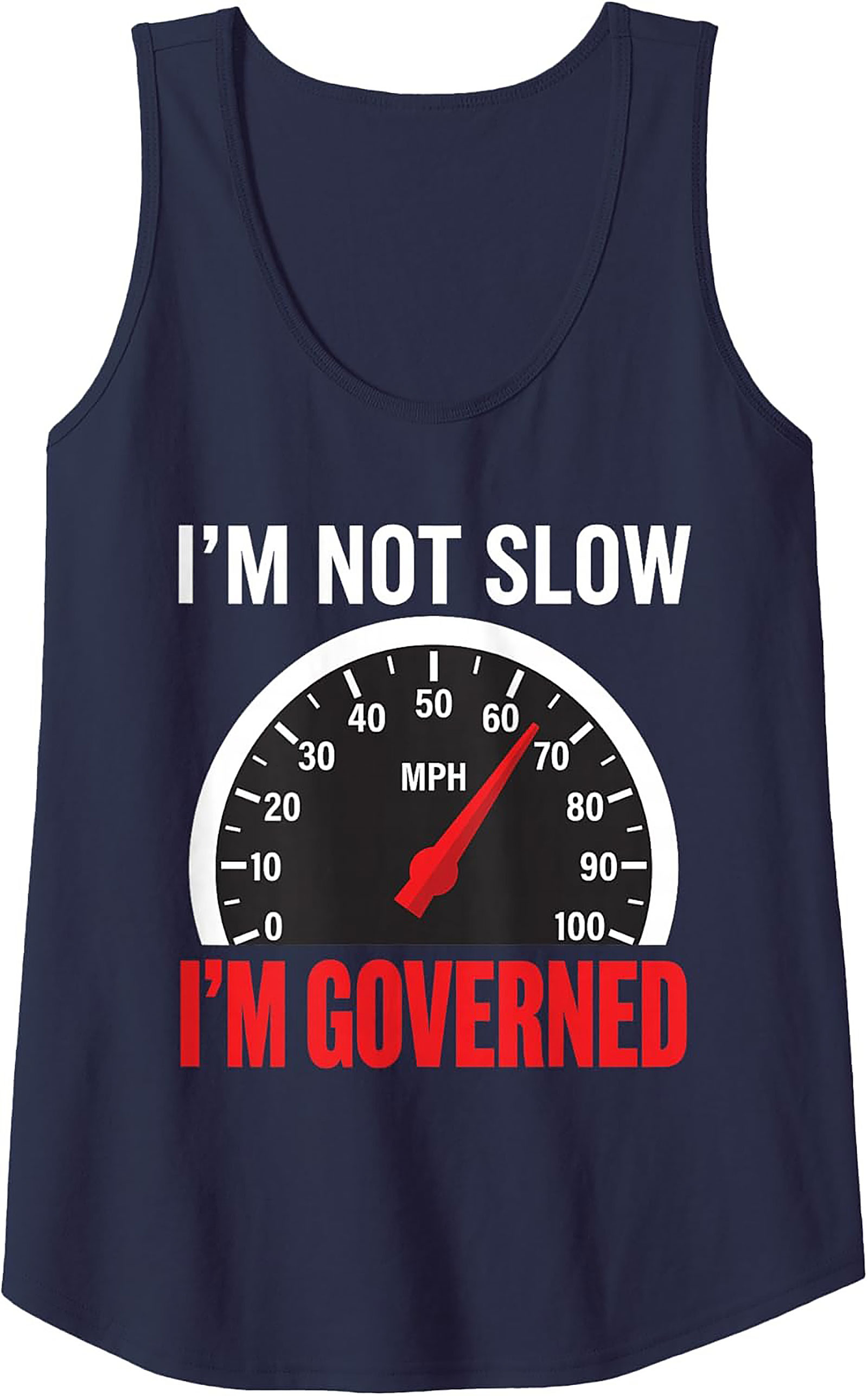  I'm Not Slow, I'm Governed Speedometer Graphic Tank Top | Trucker Unisex Tank