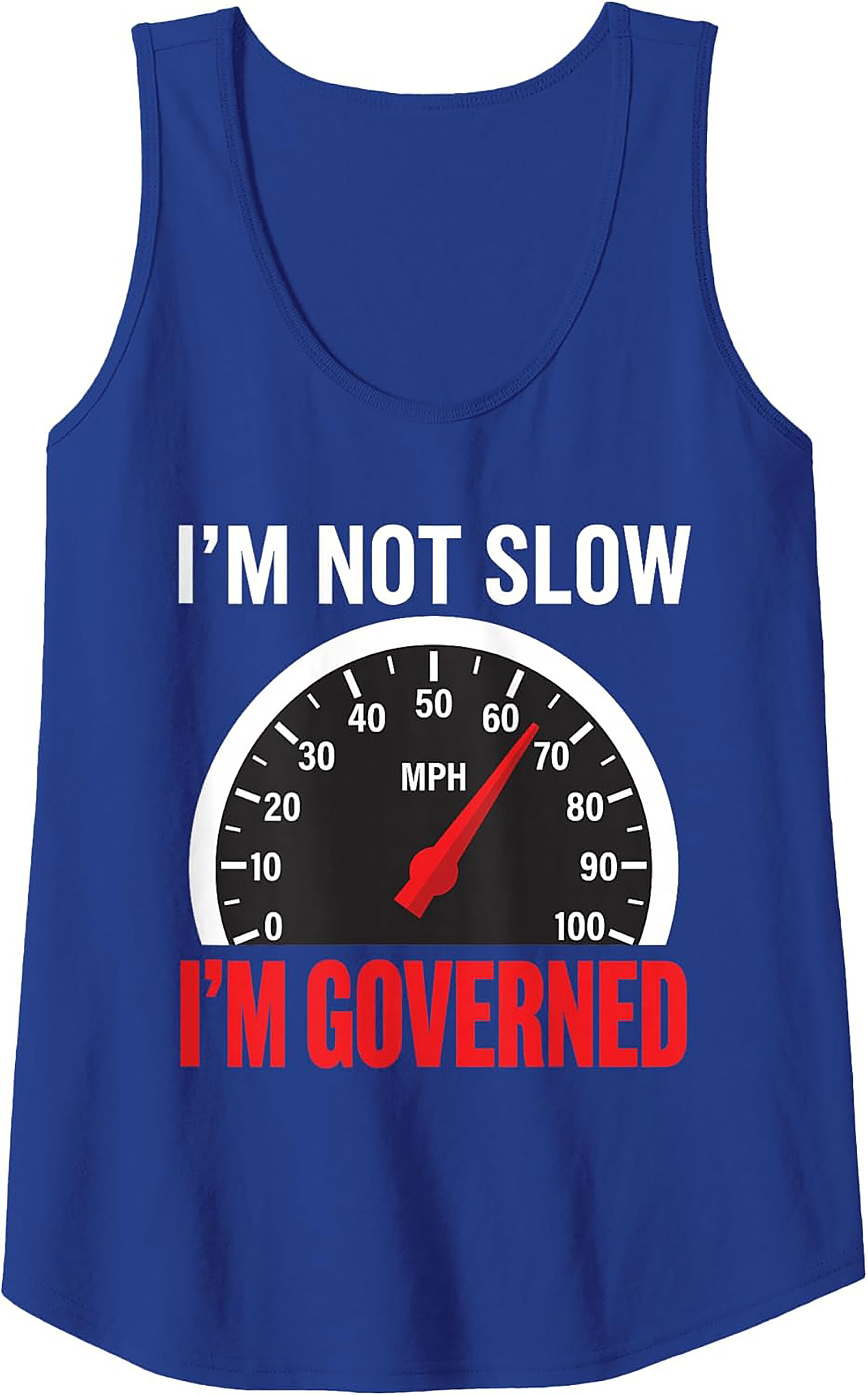  I'm Not Slow, I'm Governed Speedometer Graphic Tank Top | Trucker Unisex Tank