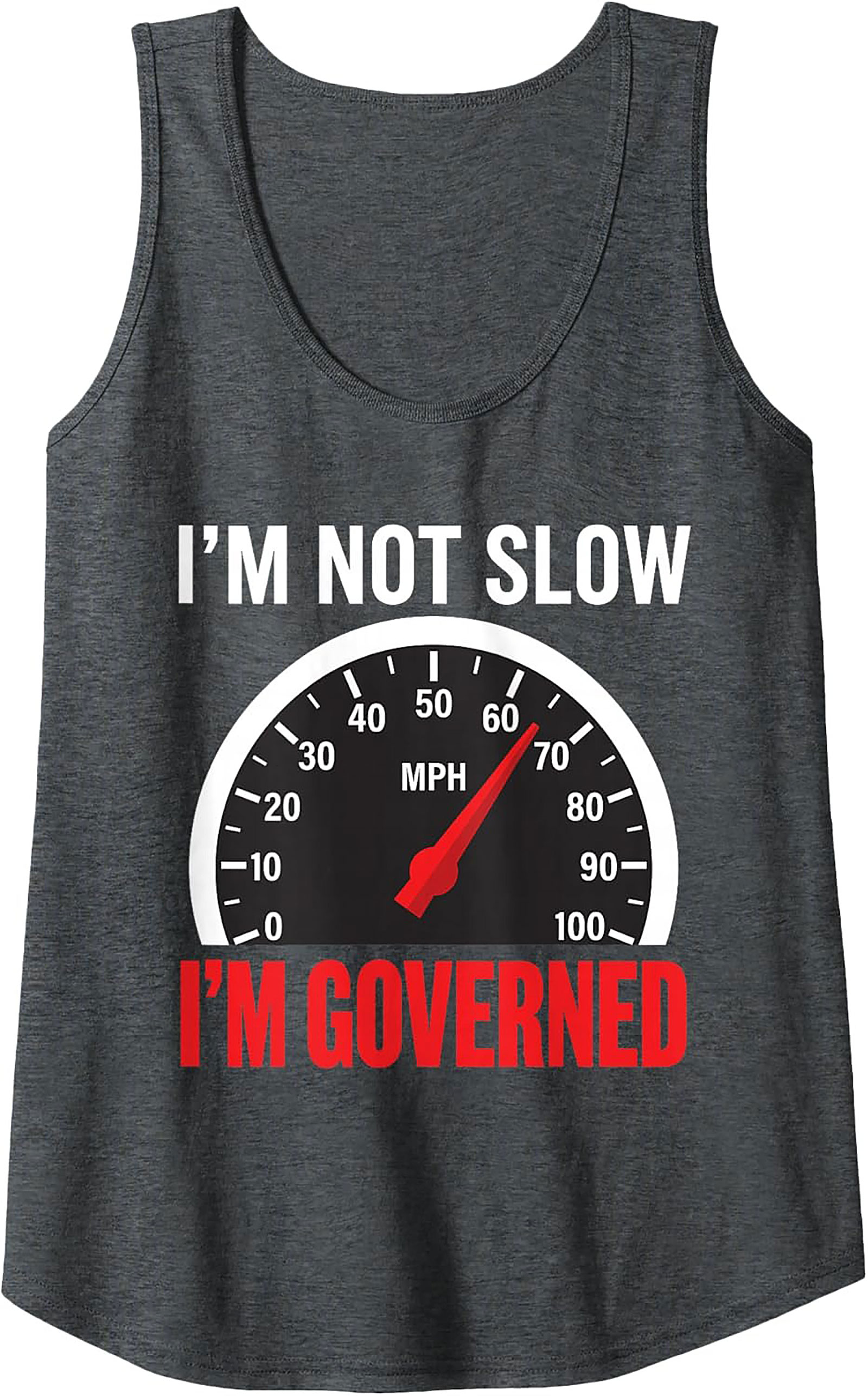  I'm Not Slow, I'm Governed Speedometer Graphic Tank Top | Trucker Unisex Tank