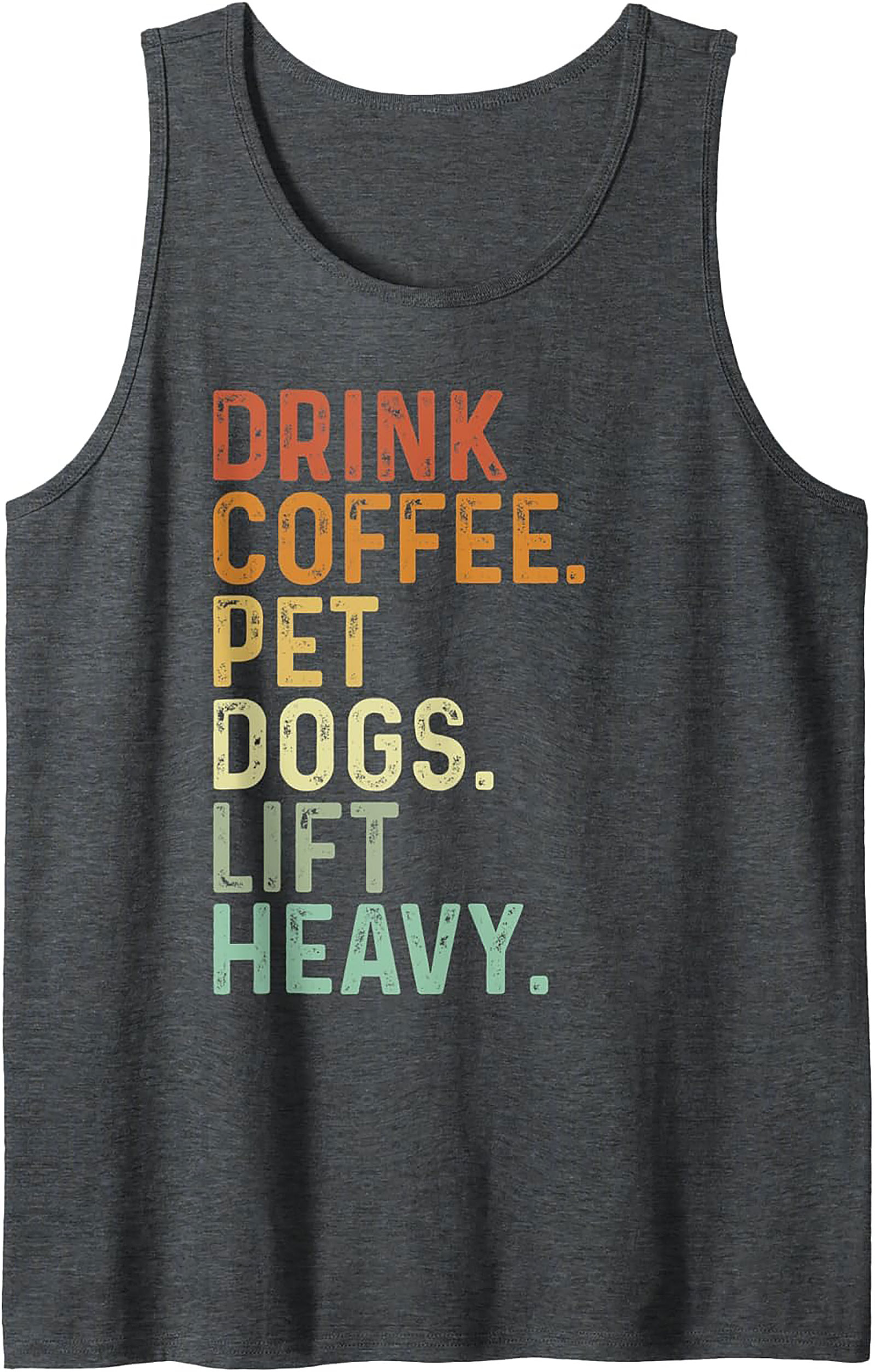 Drink Coffee, Pet Dogs, Lift Heavy Retro Weightlifting Graphic Tank Top