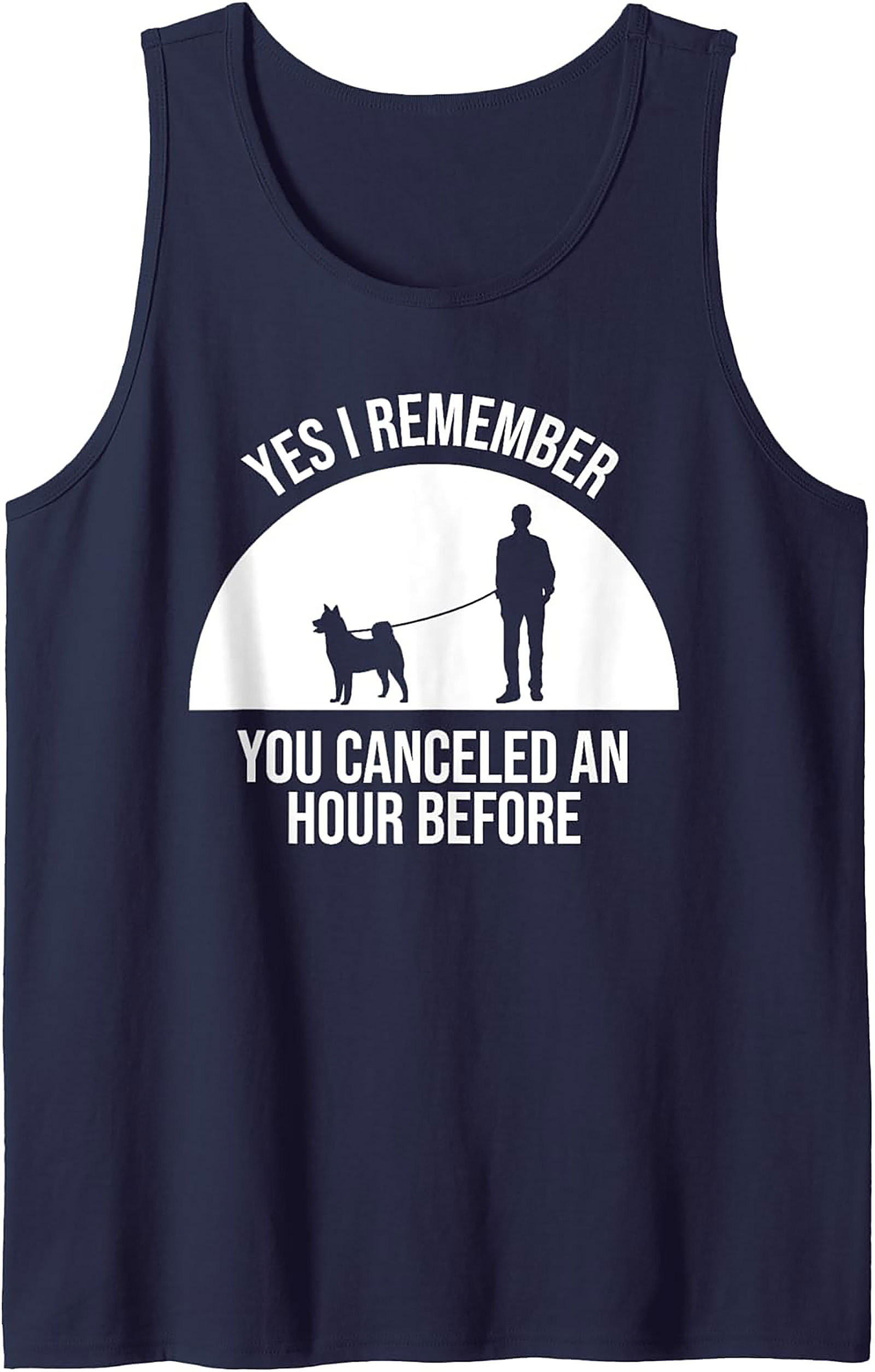Yes I Remember You Canceled Funny Dog Owner Graphic Tank Top