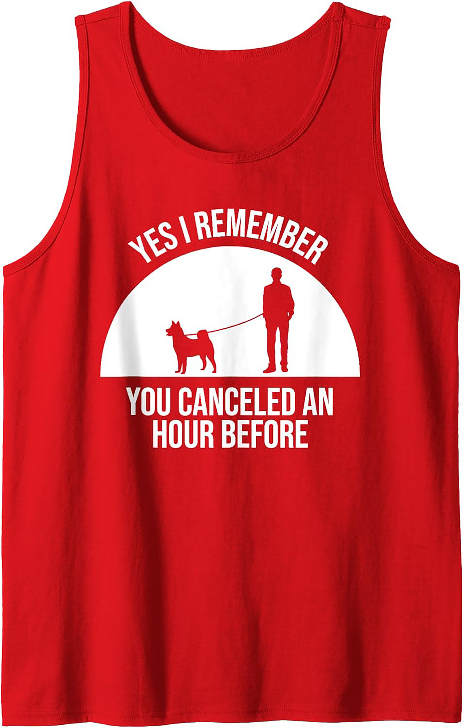 Yes I Remember You Canceled Funny Dog Owner Graphic Tank Top