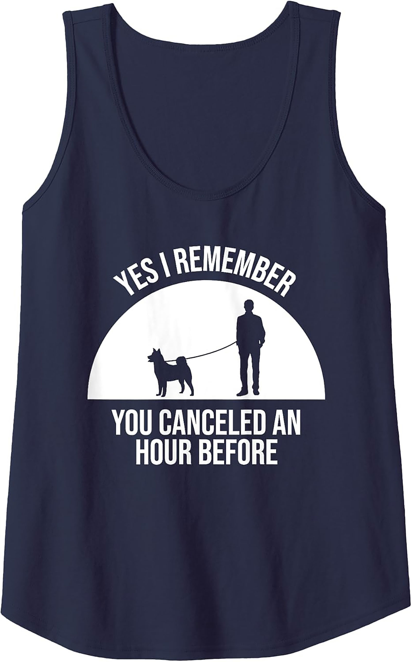 Yes I Remember You Canceled Funny Dog Owner Graphic Tank Top