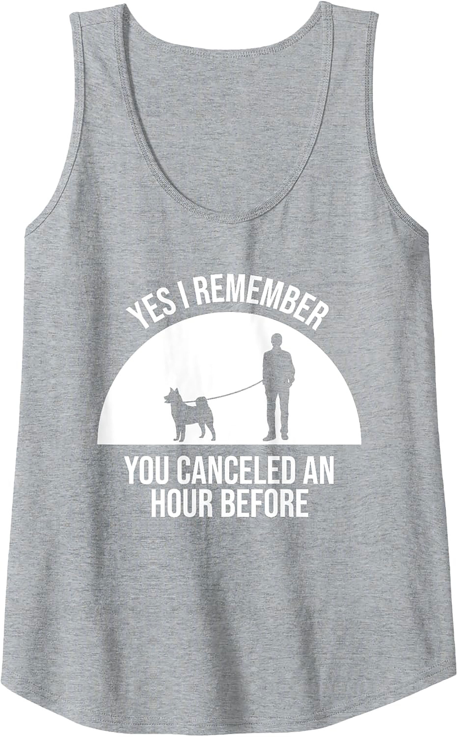 Yes I Remember You Canceled Funny Dog Owner Graphic Tank Top
