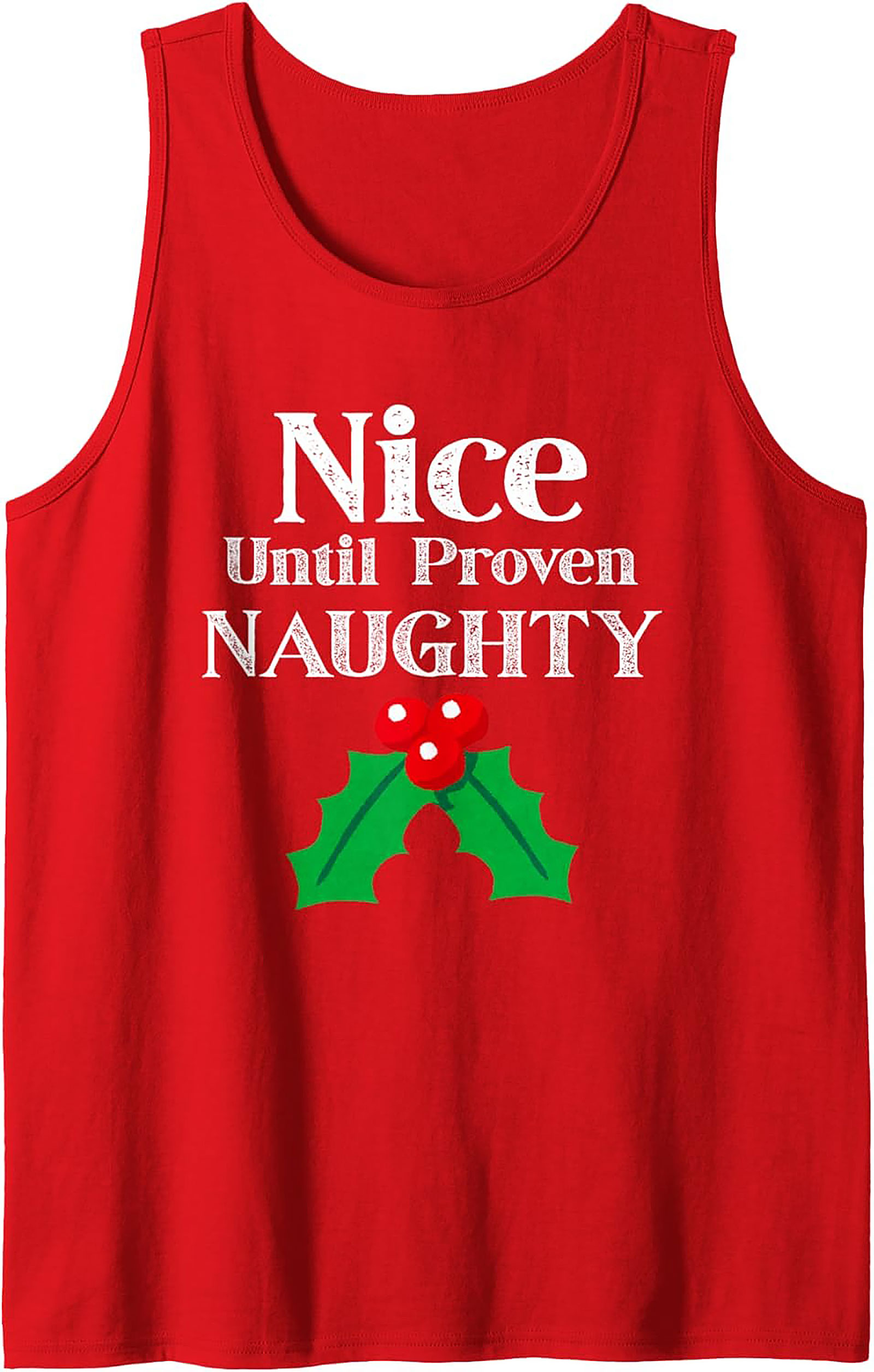 Nice Until Proven Naughty Tank Funny Christmas Graphic