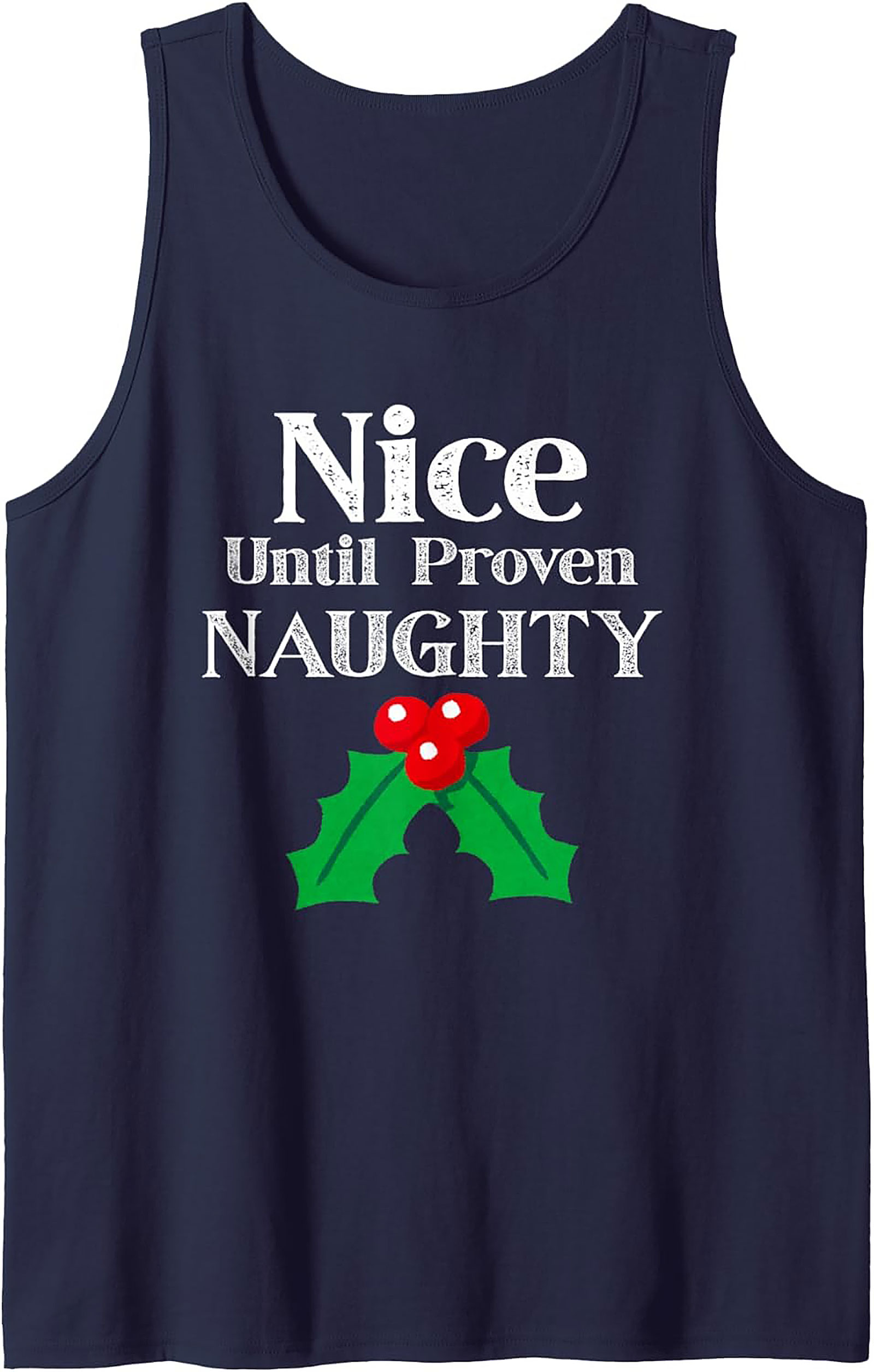 Nice Until Proven Naughty Tank Funny Christmas Graphic