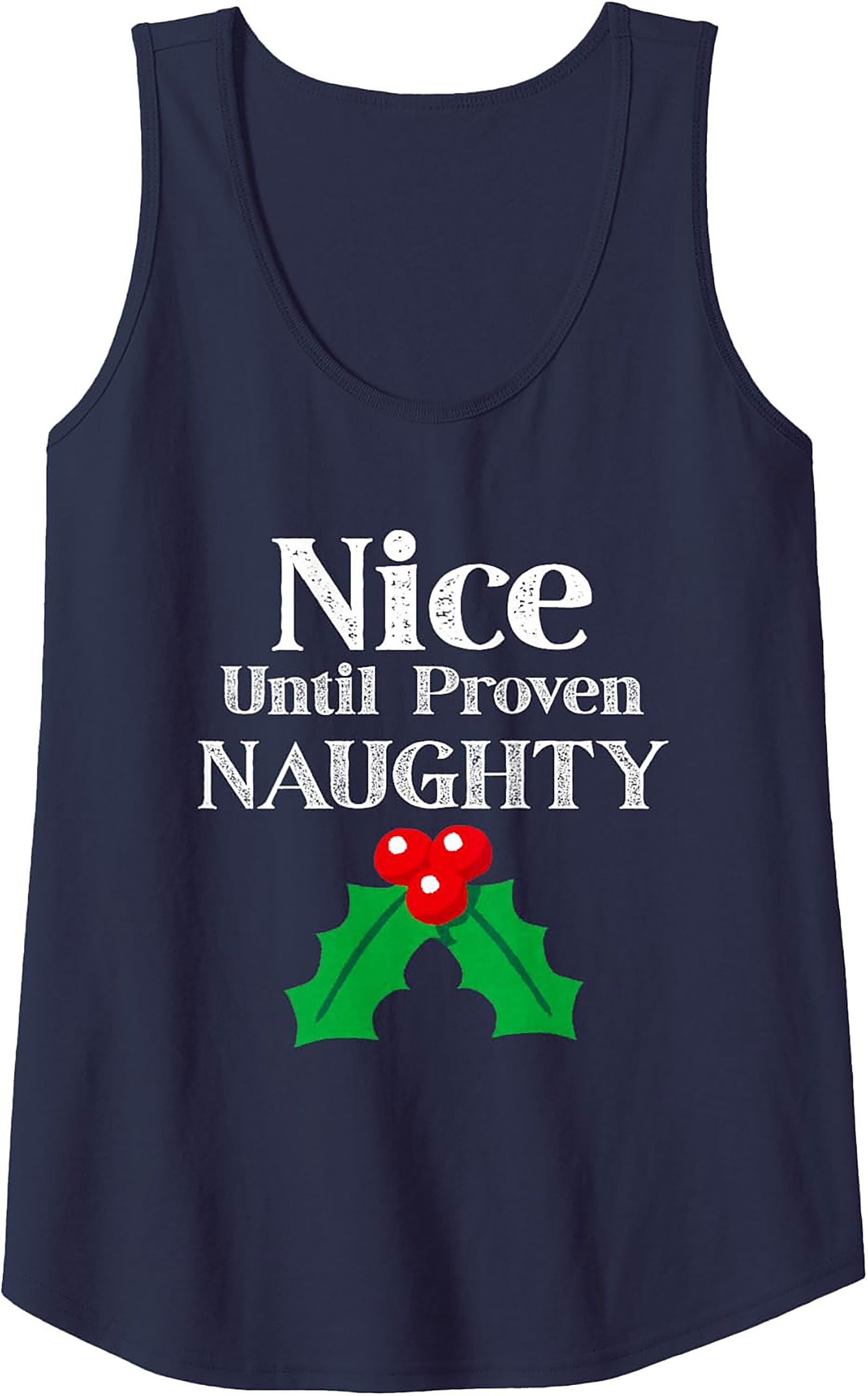 Nice Until Proven Naughty Tank Funny Christmas Graphic