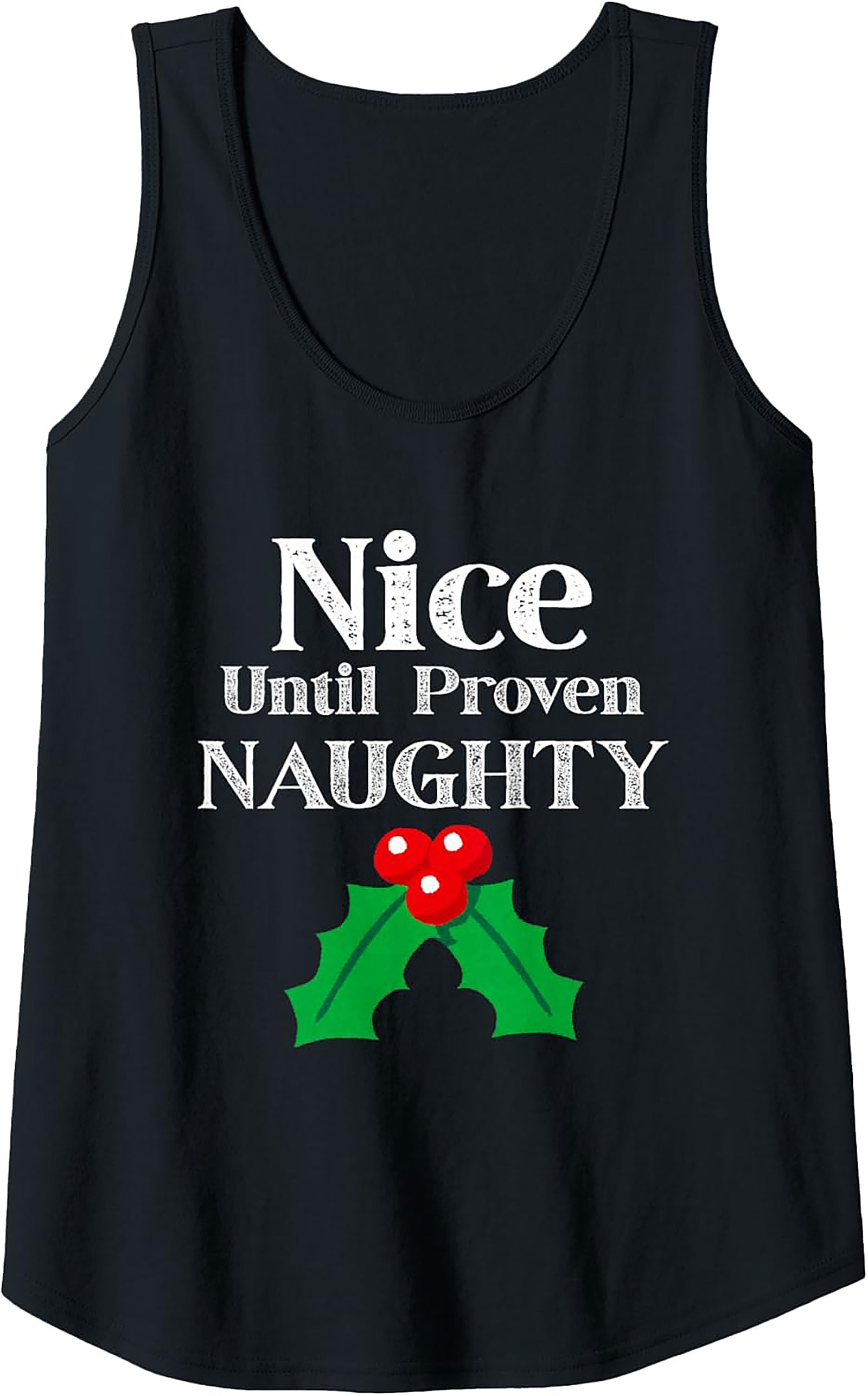 Nice Until Proven Naughty Tank Funny Christmas Graphic