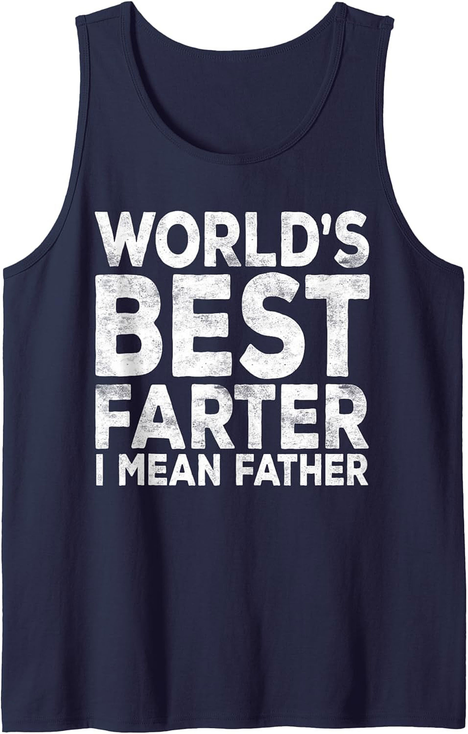Funny Father's Day Tank Top World's Best Farter Gift