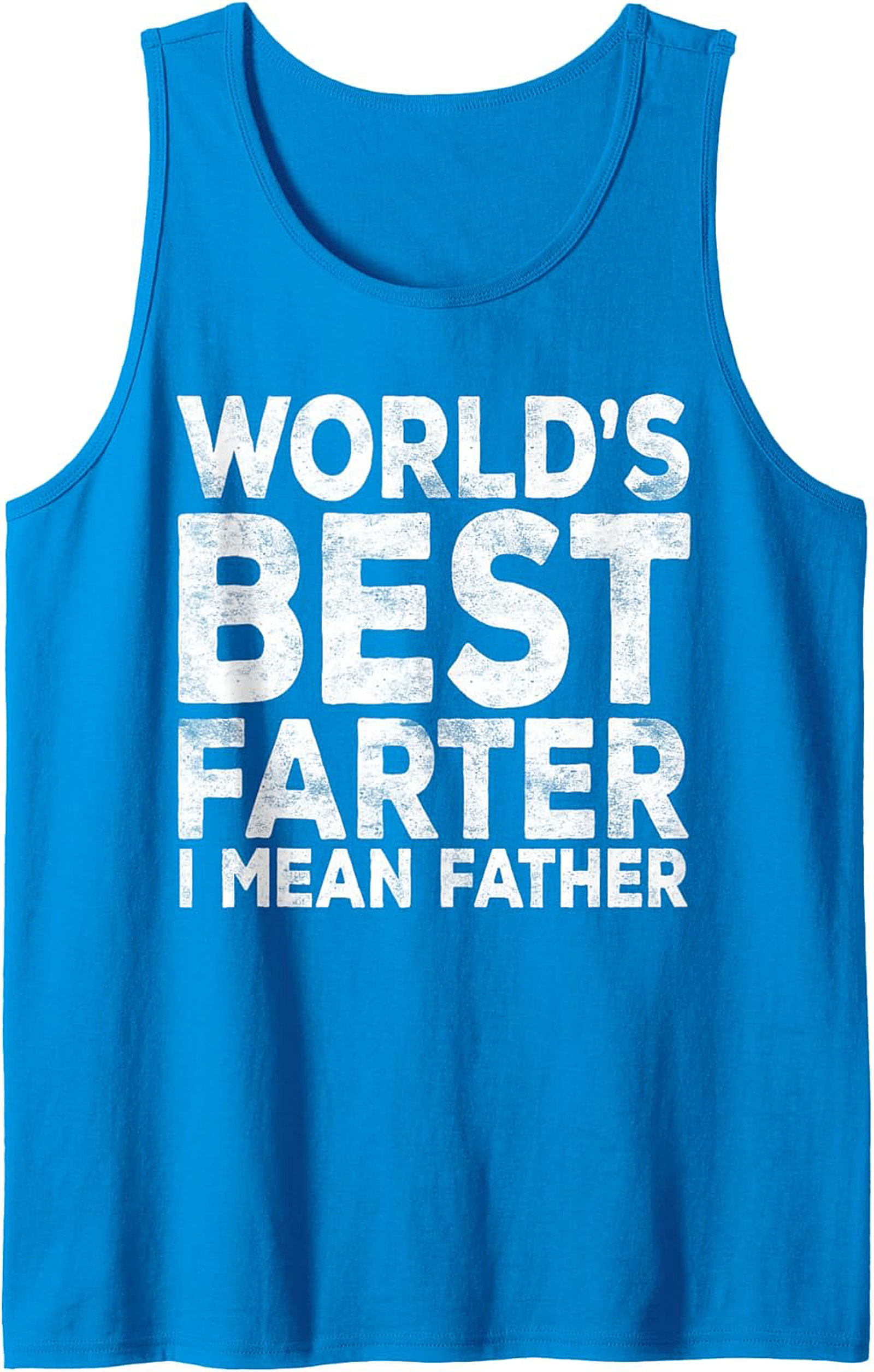 Funny Father's Day Tank Top World's Best Farter Gift