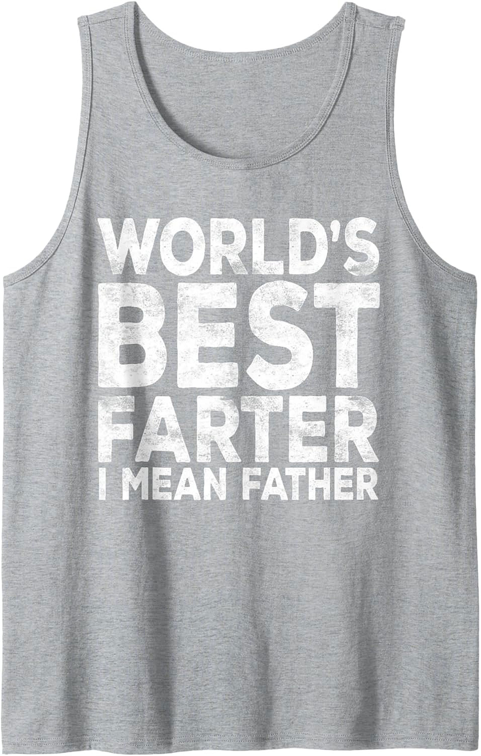 Funny Father's Day Tank Top World's Best Farter Gift