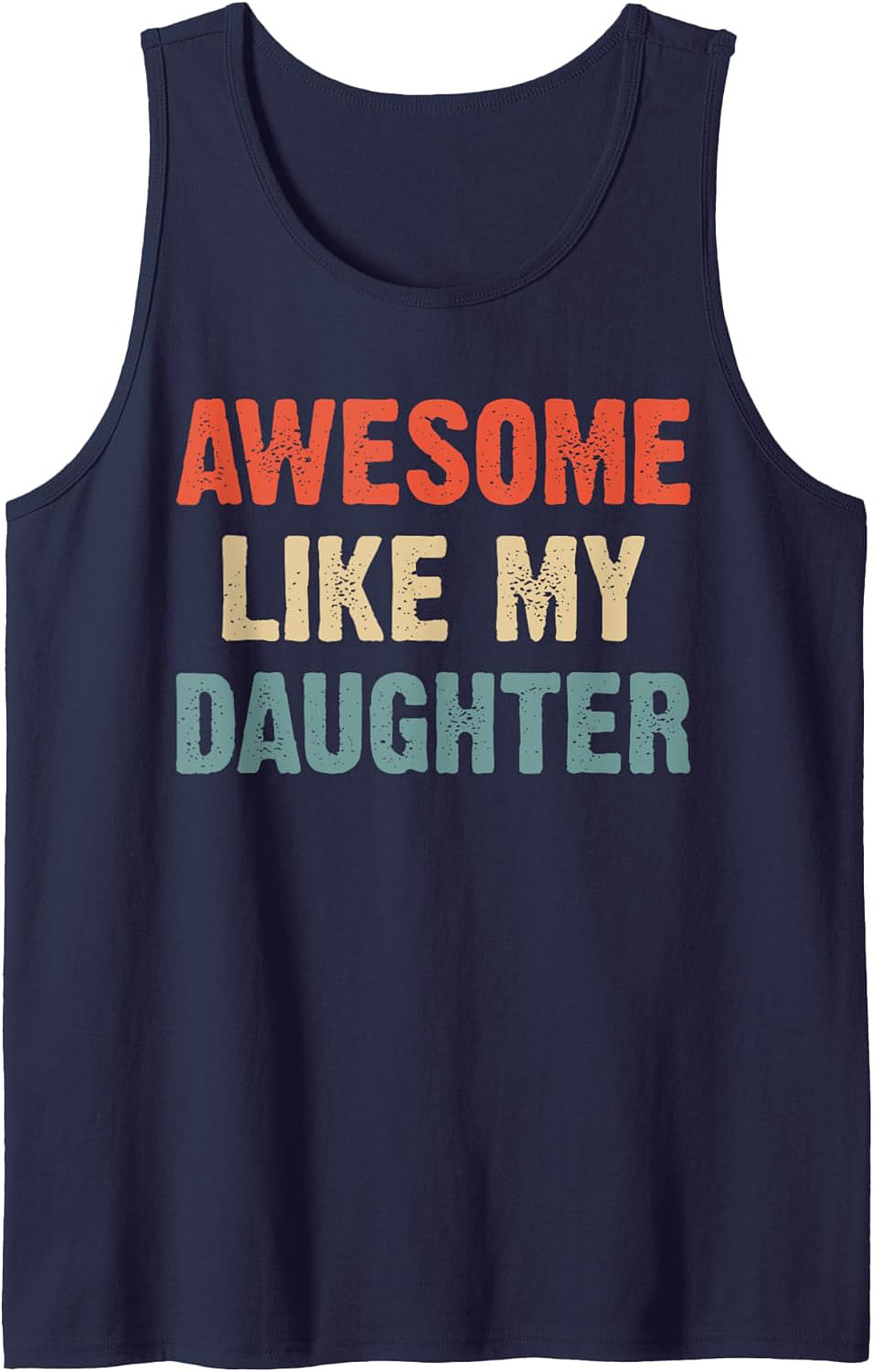 Awesome Like My Daughter Graphic Tank Proud Dad Gift