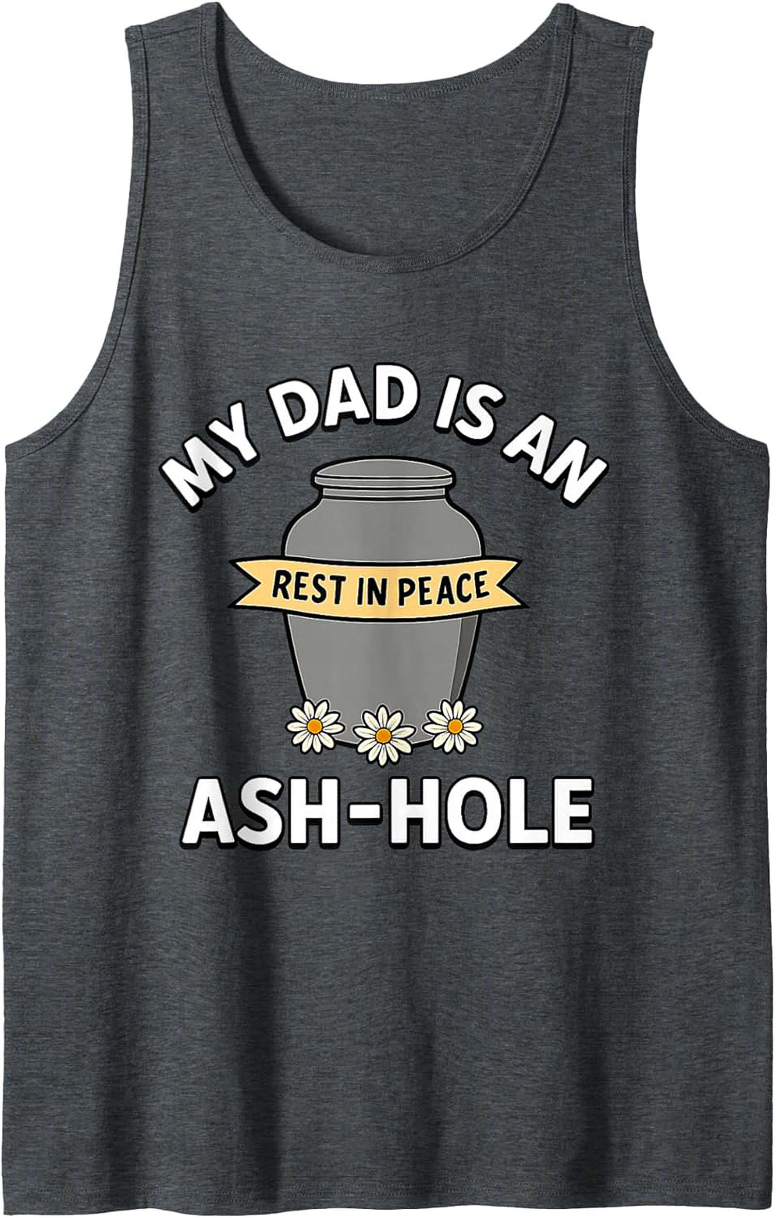 Ash-Hole Graphic Tank Top Dark Humor Dad Sleeveless Shirt