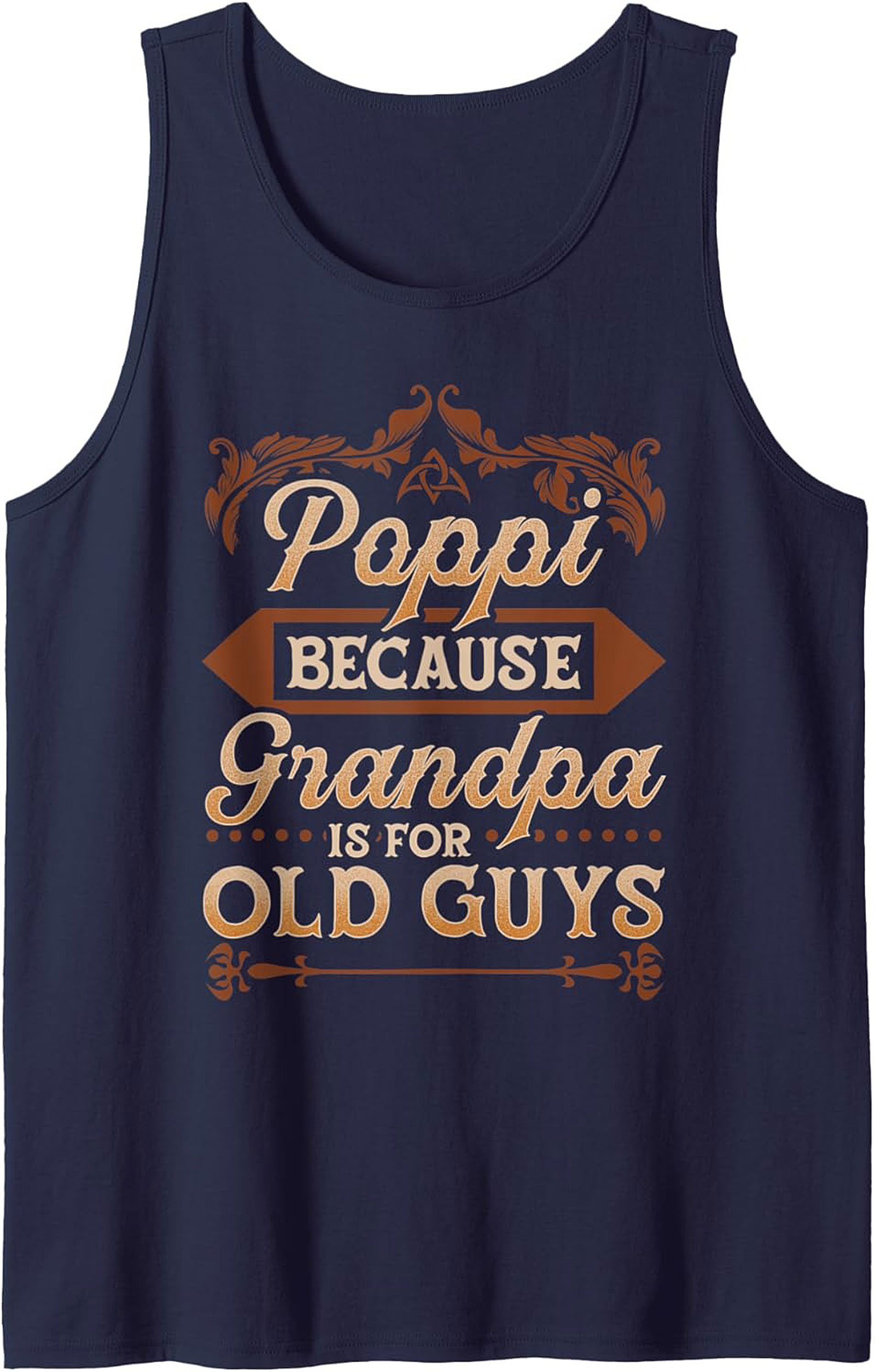 Poppi Because Grandpa Is For Old Guys Graphic Tank