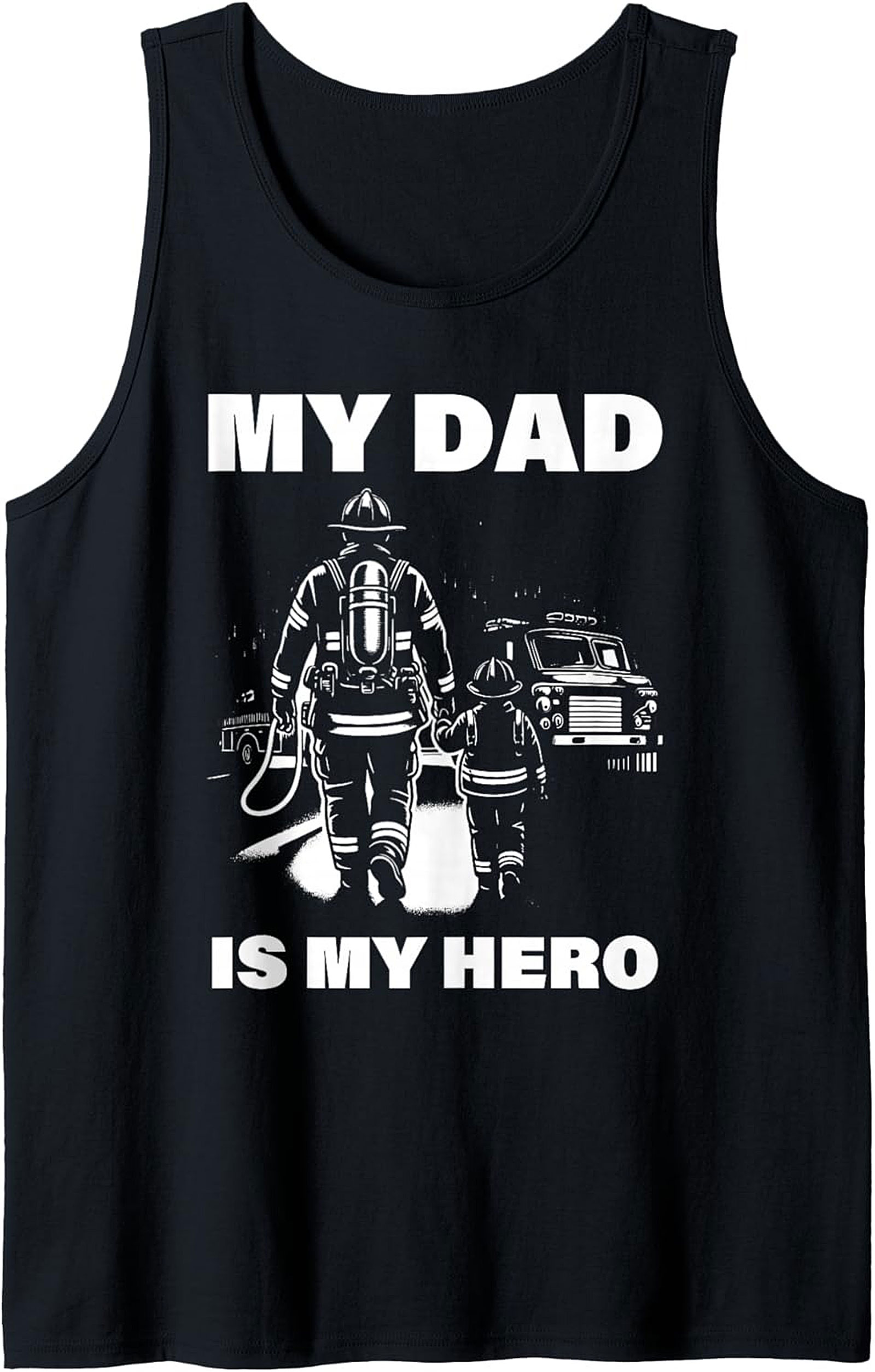 My Dad Is My Hero Firefighter Tank Top Great Gift Idea
