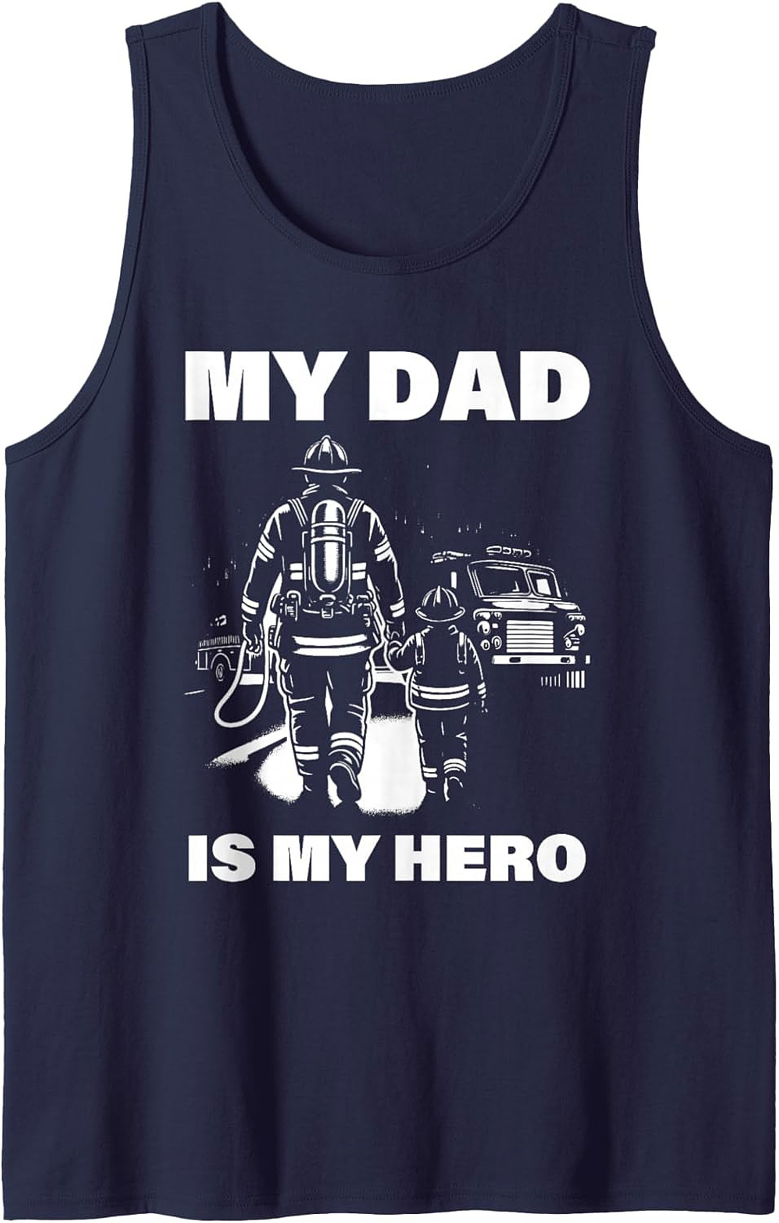 My Dad Is My Hero Firefighter Tank Top Great Gift Idea
