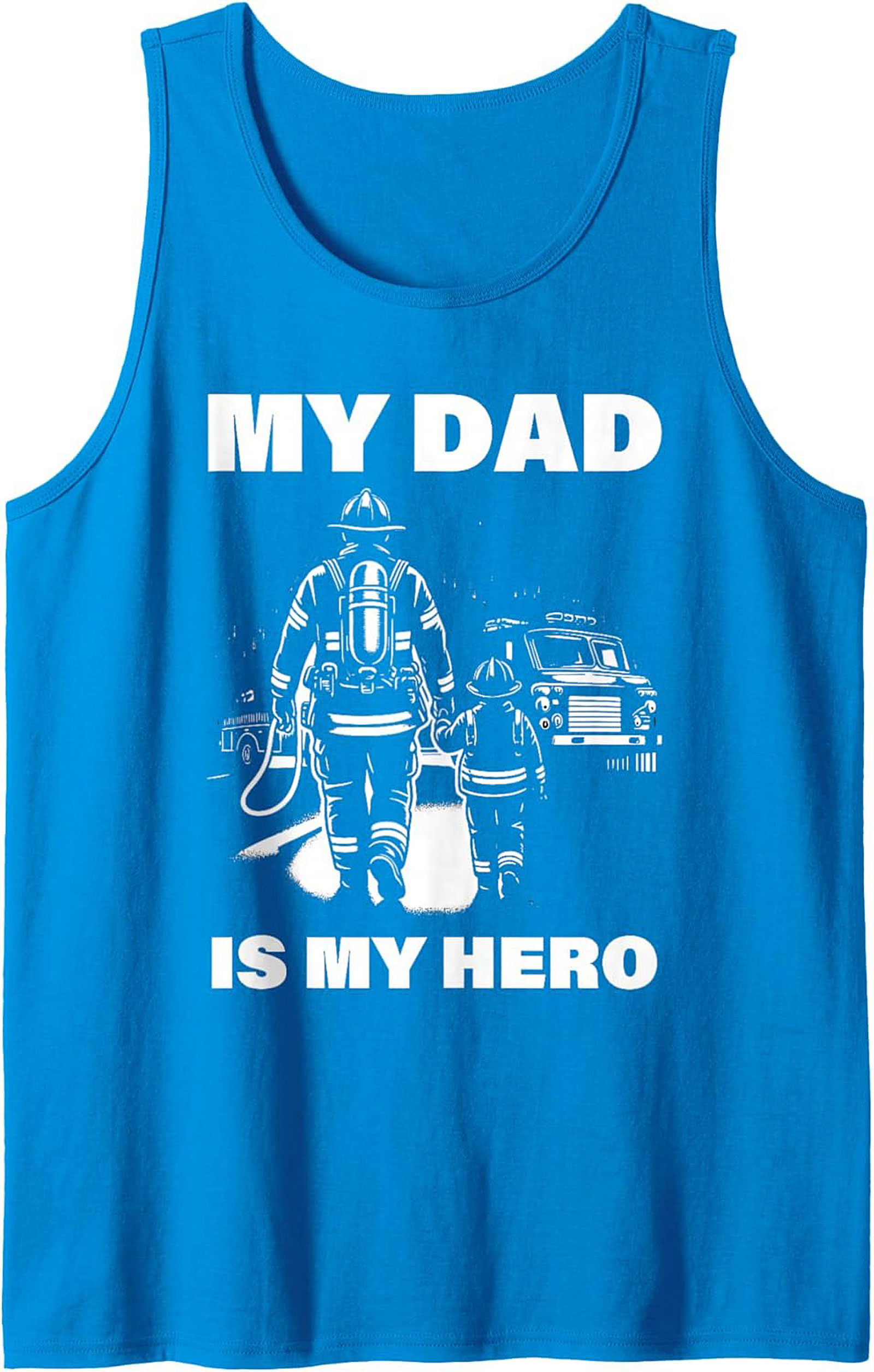 My Dad Is My Hero Firefighter Tank Top Great Gift Idea
