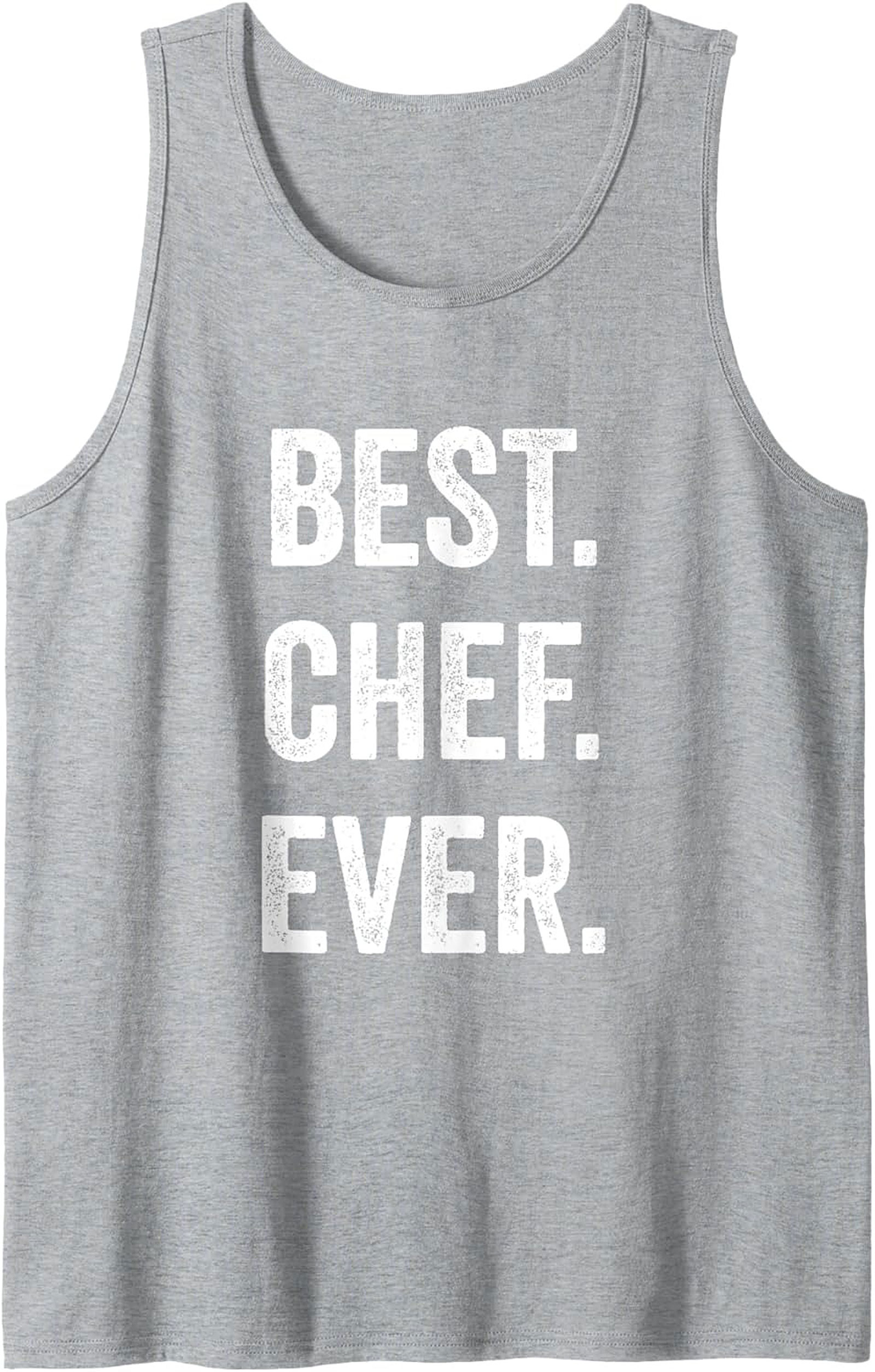 Best Chef Ever Tank Top Funny Culinary Sleeveless Shirt
