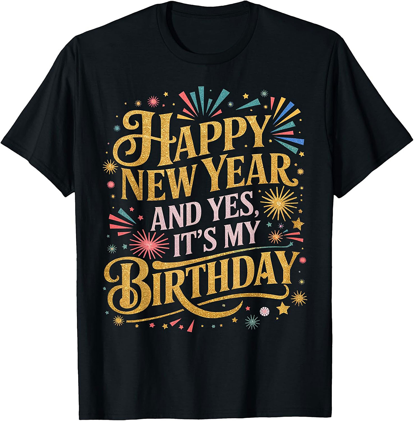 New Year Birthday T-Shirt Festive Happy New Year Tee