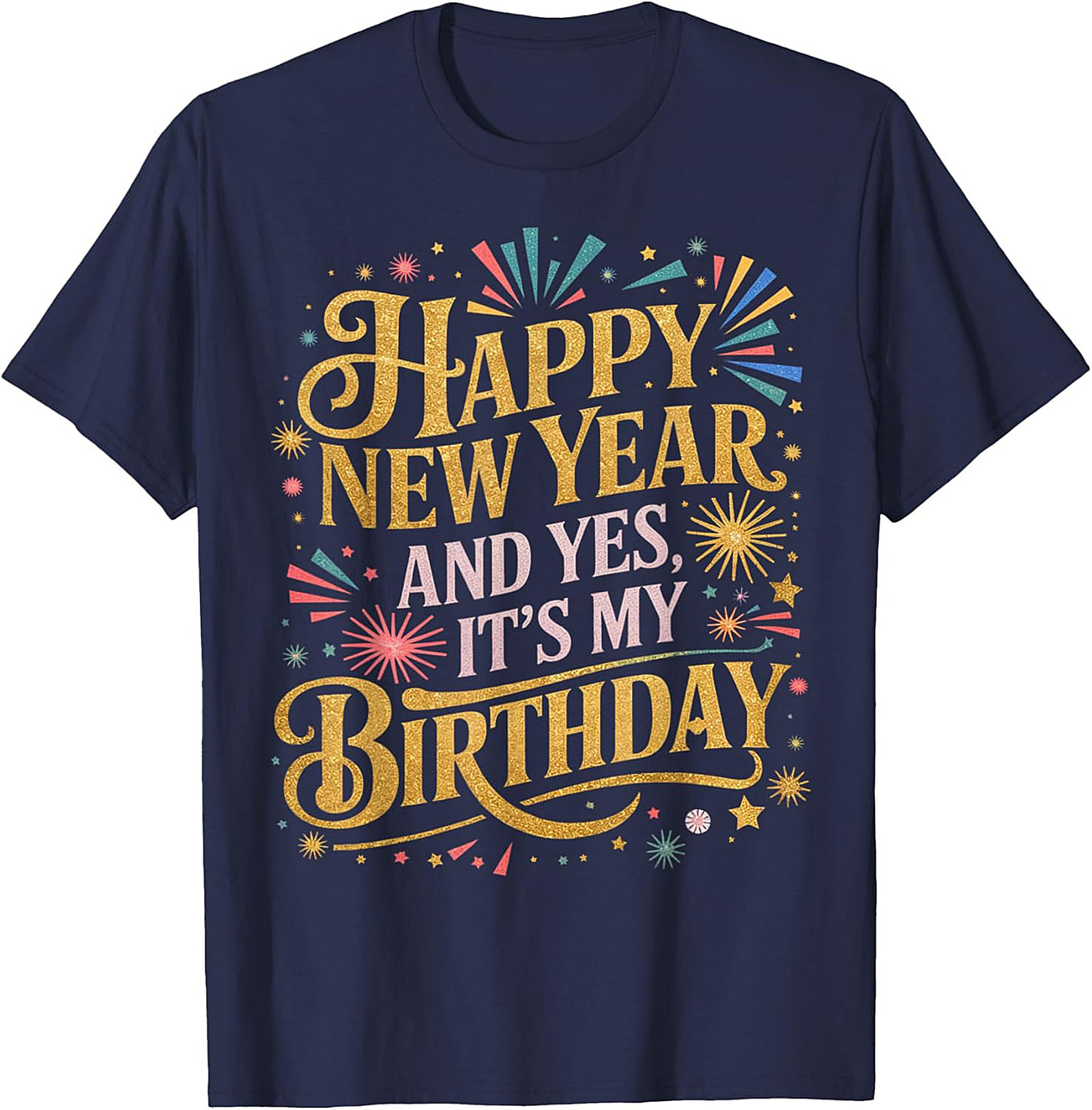 New Year Birthday T-Shirt Festive Happy New Year Tee