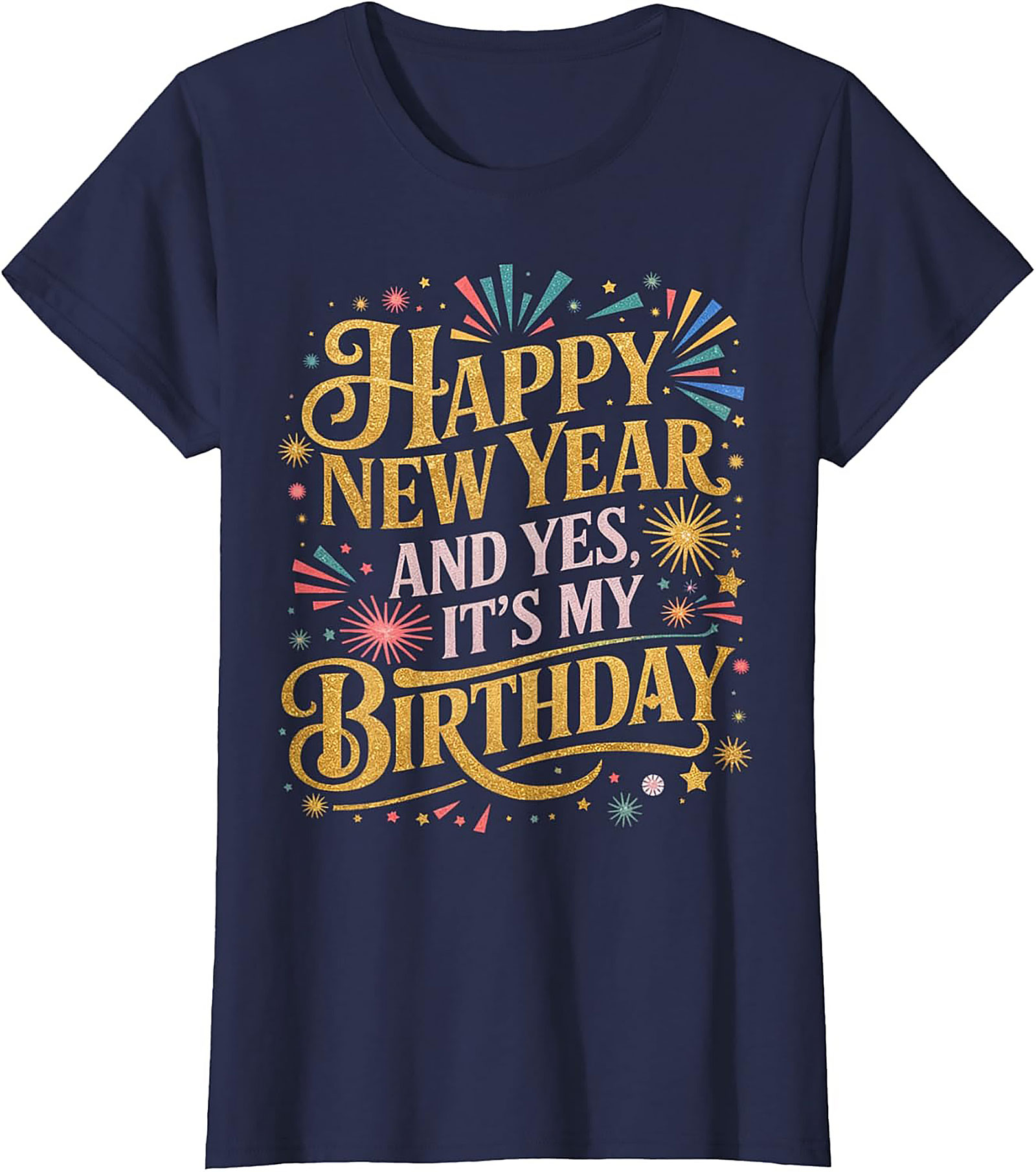 New Year Birthday T-Shirt Festive Happy New Year Tee