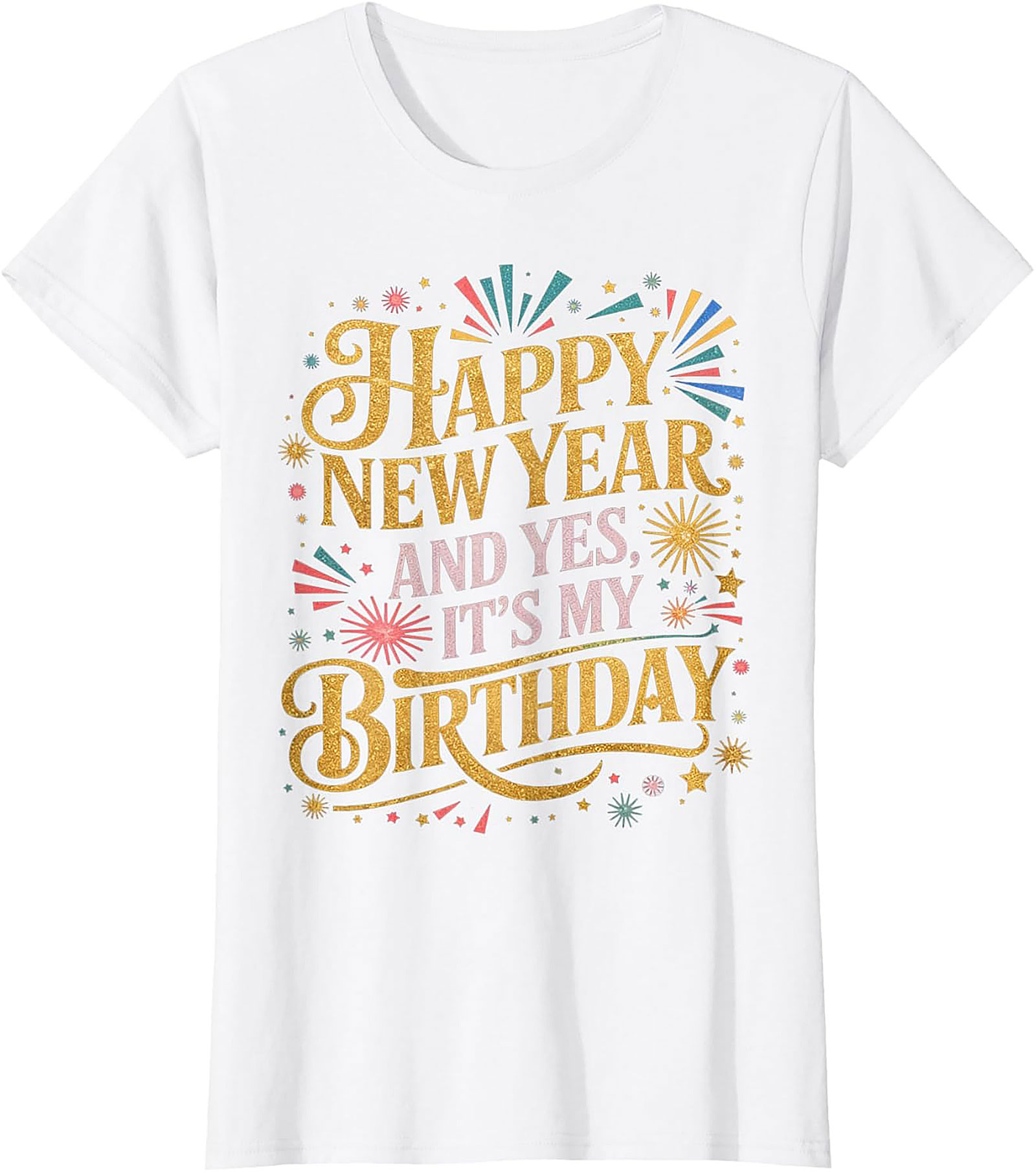 New Year Birthday T-Shirt Festive Happy New Year Tee