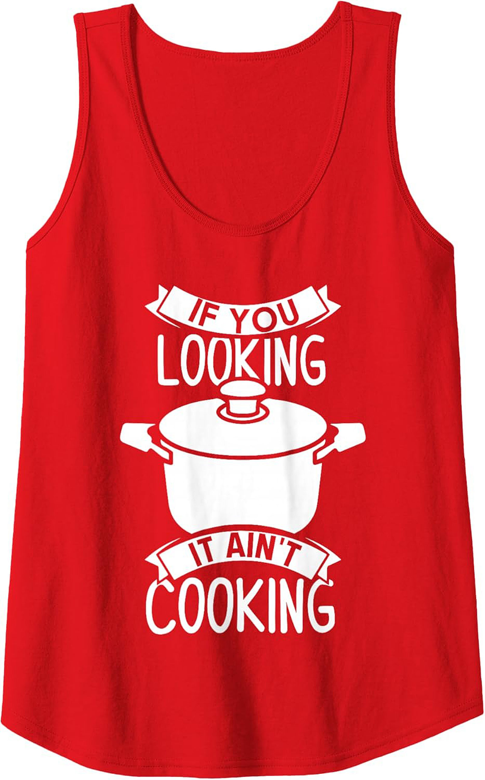 Funny Chef Graphic Tank If You Looking It Ain’t Cooking