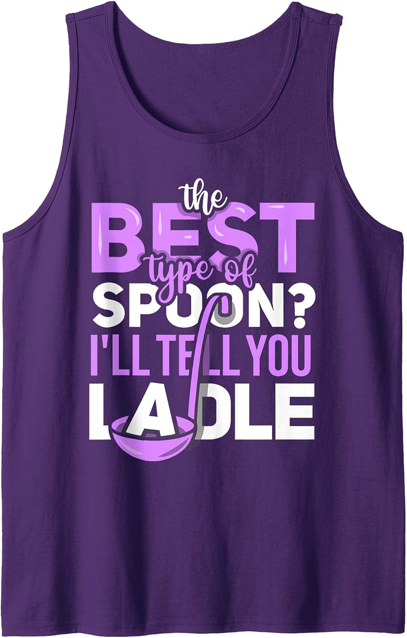 Ladle Pun Kitchen Humor Tank Top Funny Foodie Gift