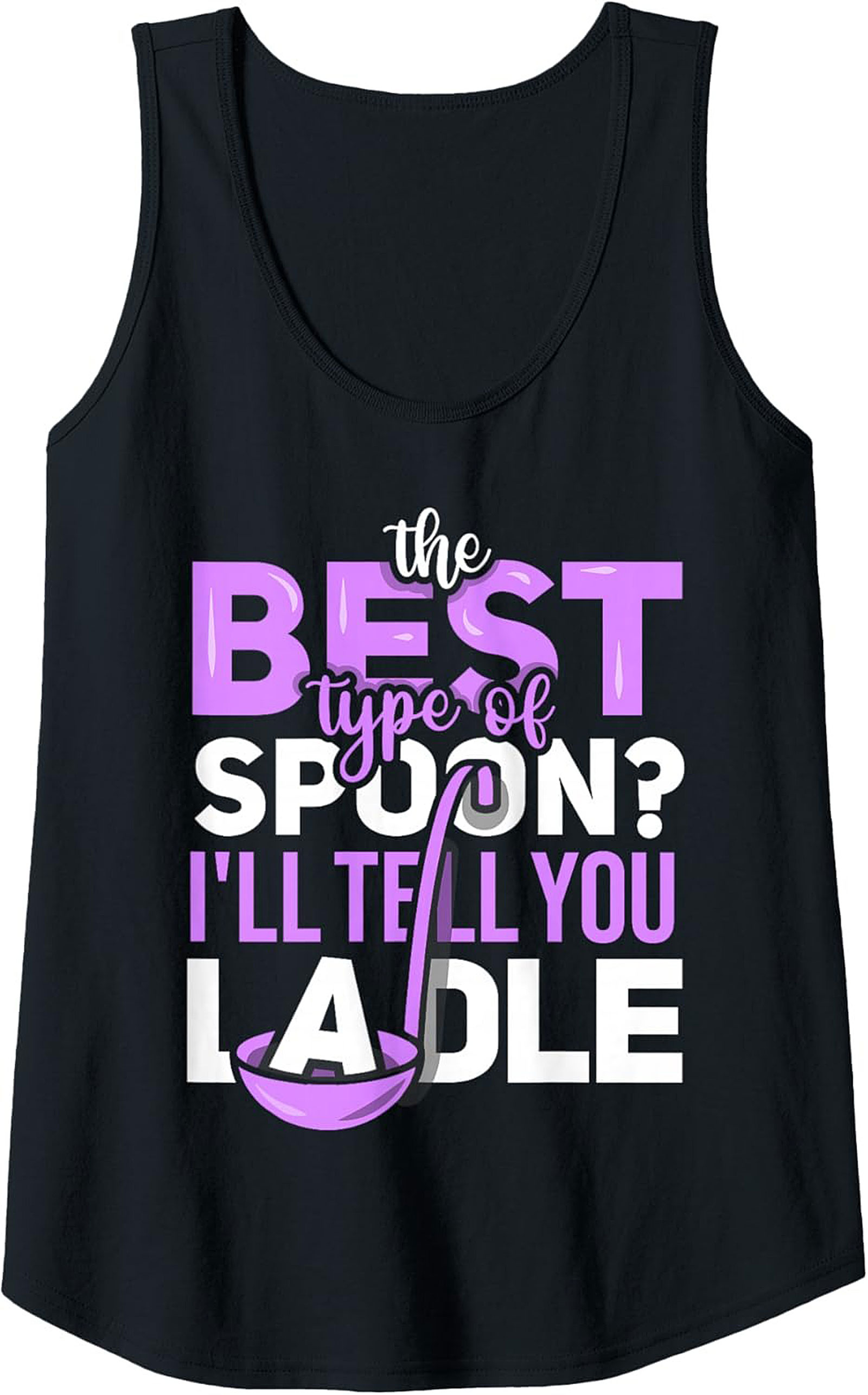 Ladle Pun Kitchen Humor Tank Top Funny Foodie Gift