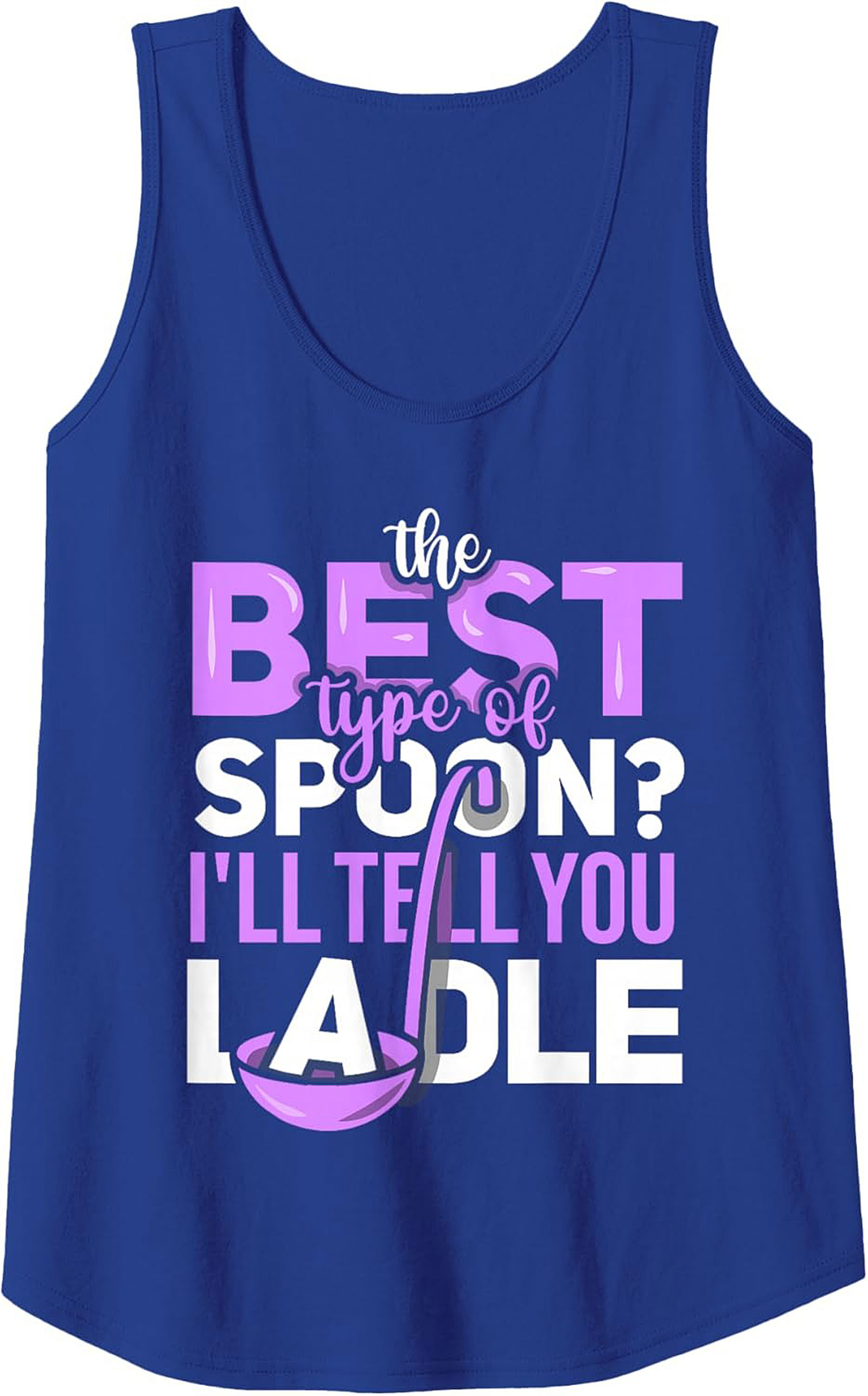 Ladle Pun Kitchen Humor Tank Top Funny Foodie Gift