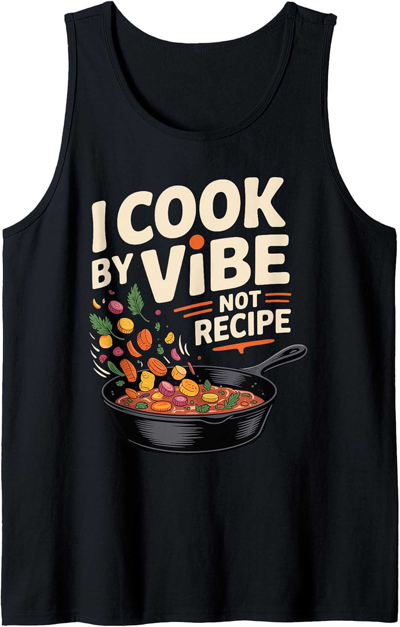 Intuitive Chef Graphic Tank Top I Cook By Vibe Not Recipe