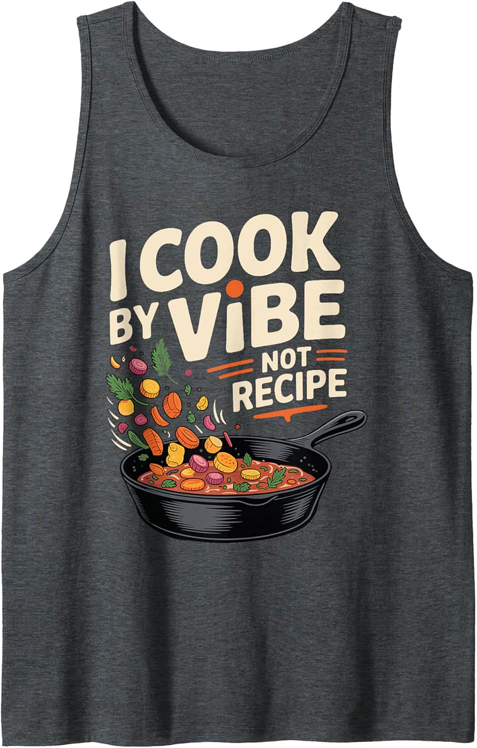 Intuitive Chef Graphic Tank Top I Cook By Vibe Not Recipe