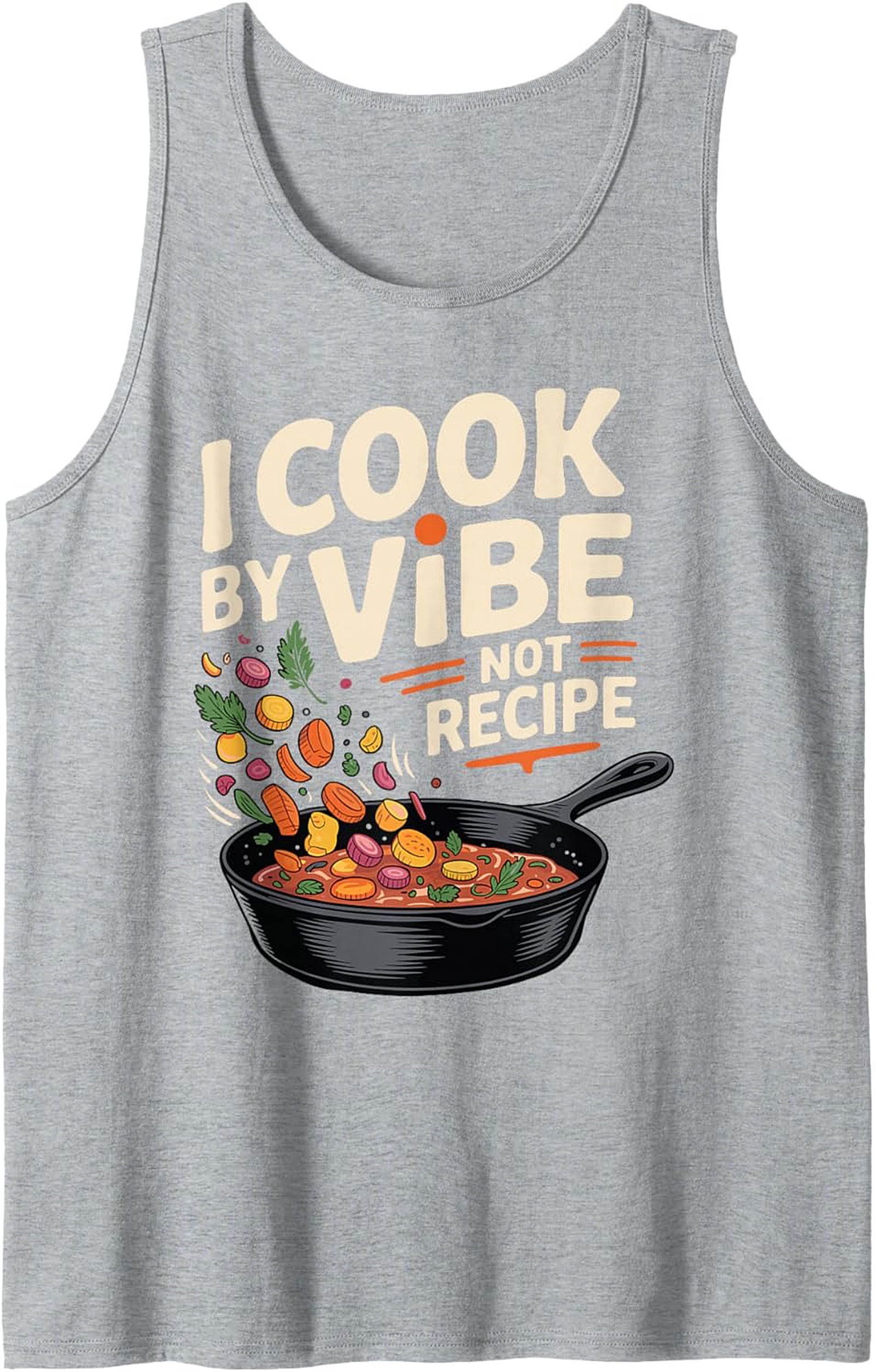 Intuitive Chef Graphic Tank Top I Cook By Vibe Not Recipe