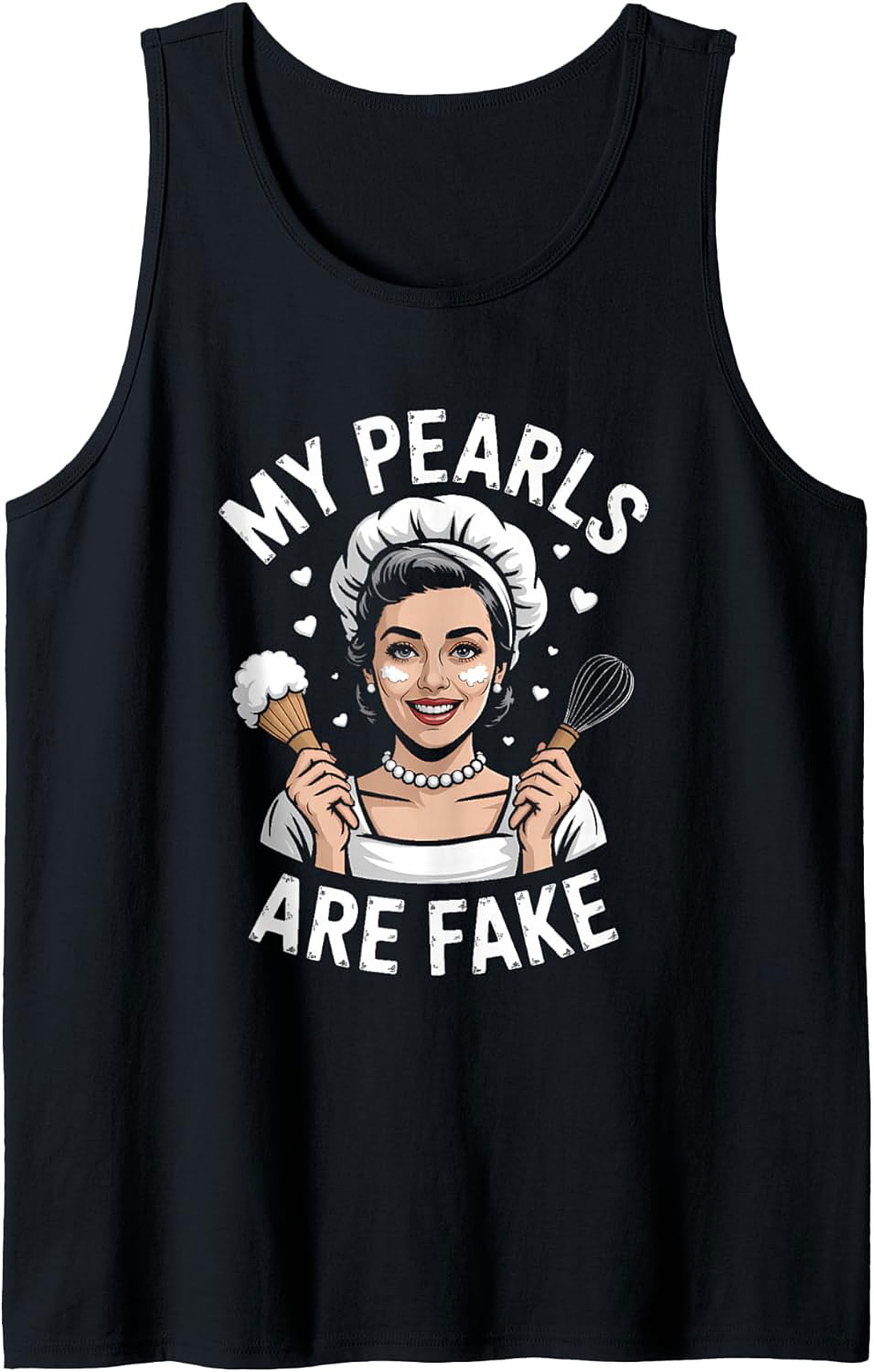 Funny Baker Graphic Tank My Pearls Are Fake Sleeveless Tee