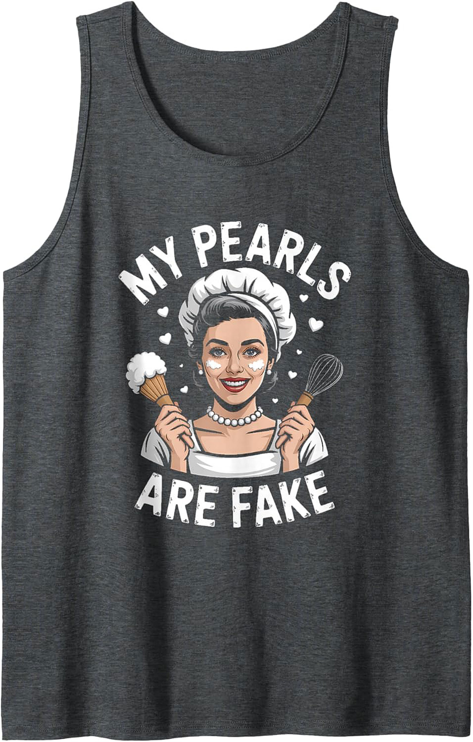 Funny Baker Graphic Tank My Pearls Are Fake Sleeveless Tee