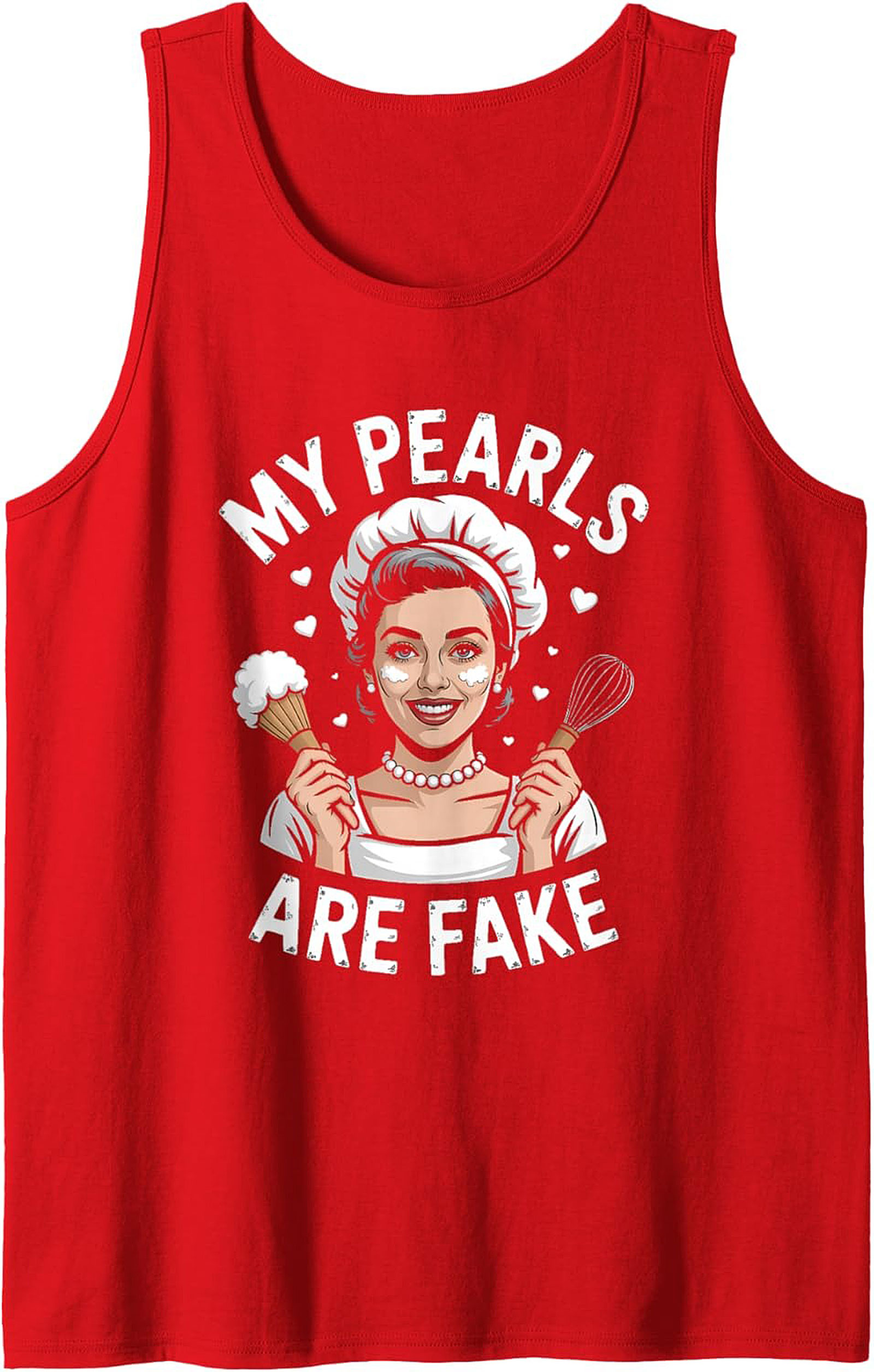Funny Baker Graphic Tank My Pearls Are Fake Sleeveless Tee