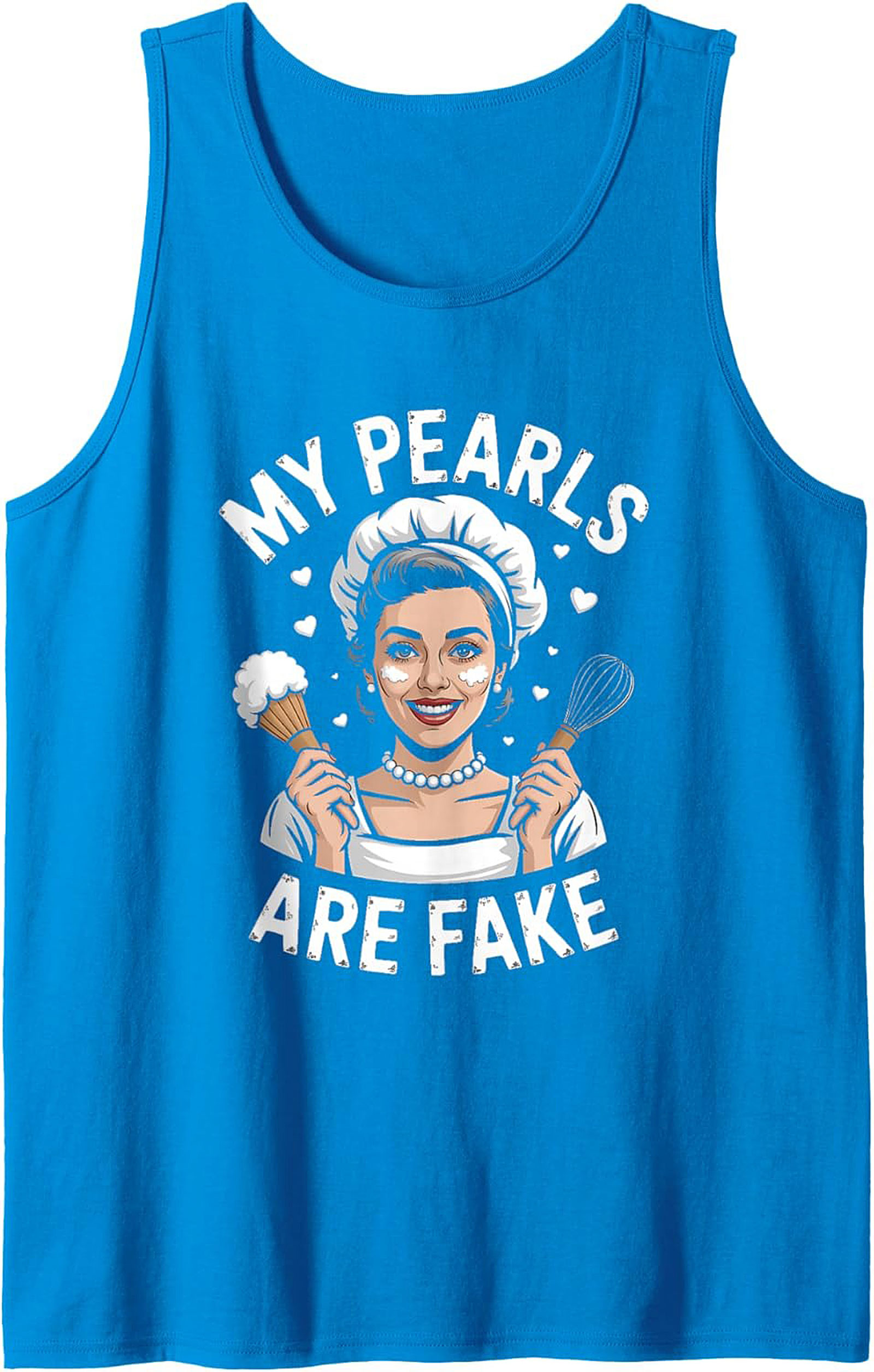 Funny Baker Graphic Tank My Pearls Are Fake Sleeveless Tee