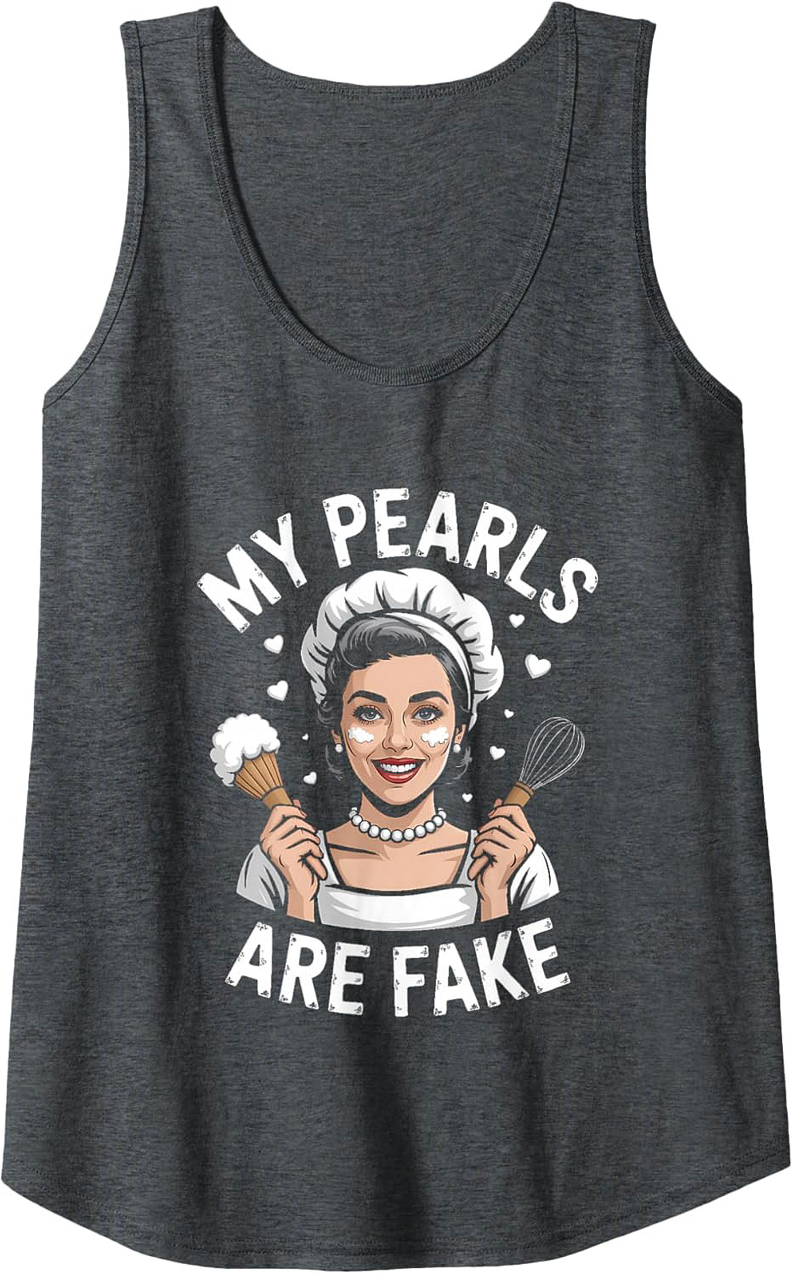 Funny Baker Graphic Tank My Pearls Are Fake Sleeveless Tee
