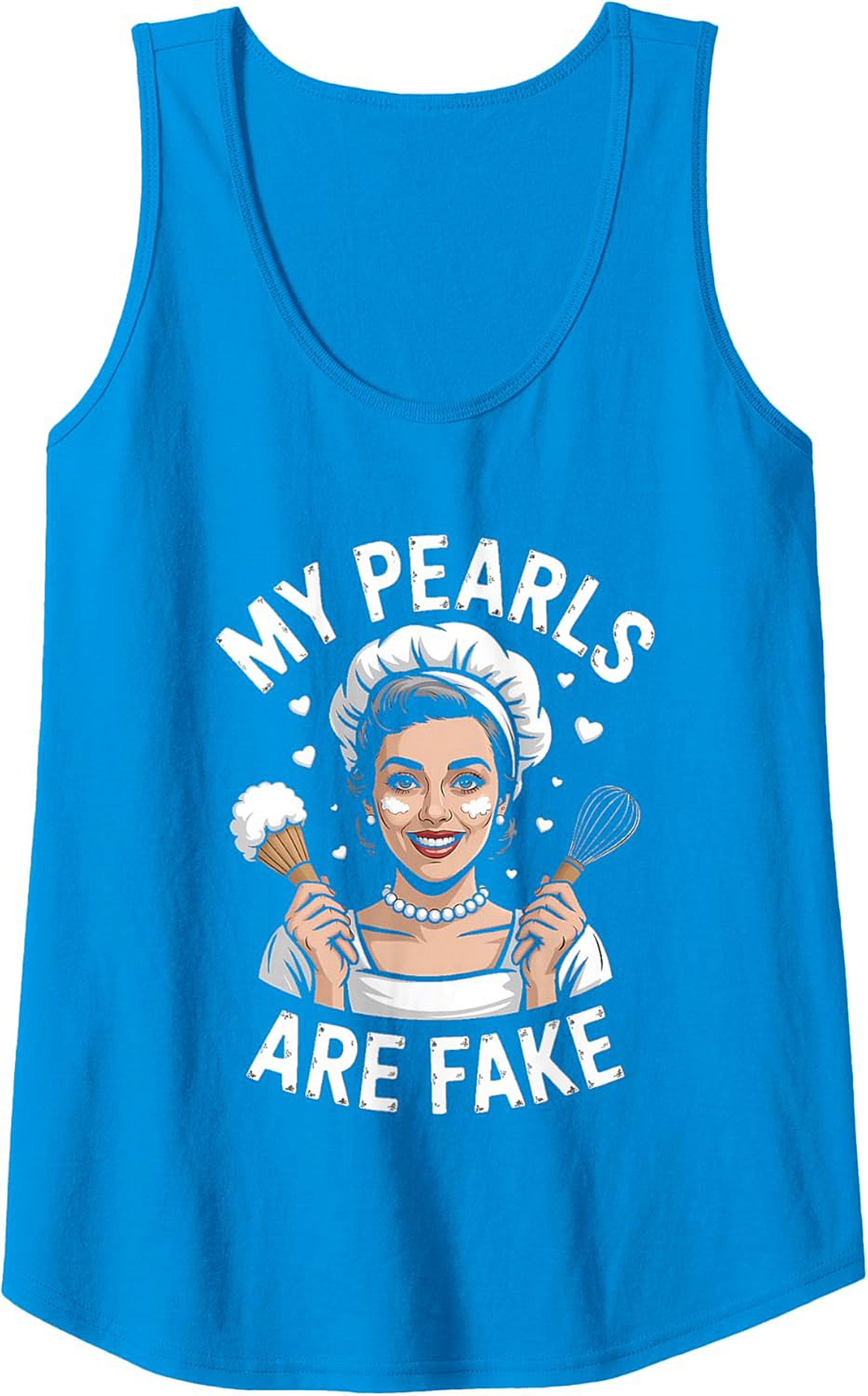 Funny Baker Graphic Tank My Pearls Are Fake Sleeveless Tee