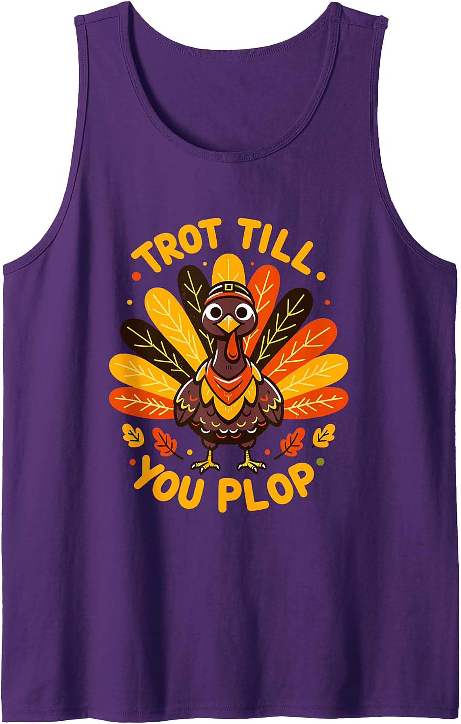 Trot Till You Plop Turkey Trot Graphic Tank | Funny Thanksgiving Running Shirt