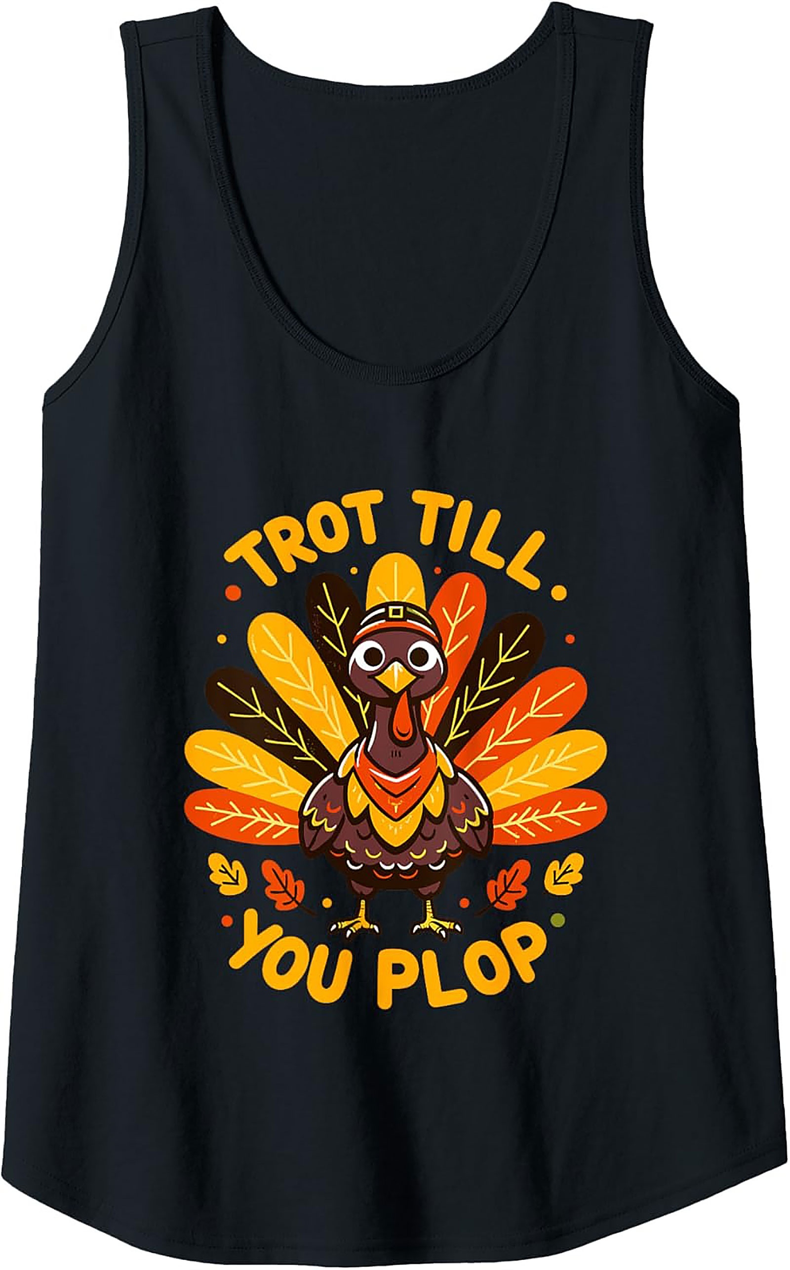 Trot Till You Plop Turkey Trot Graphic Tank | Funny Thanksgiving Running Shirt