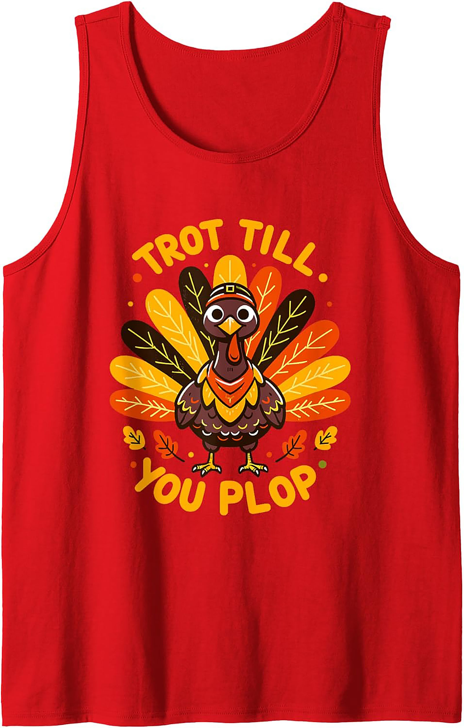 Trot Till You Plop Turkey Trot Graphic Tank | Funny Thanksgiving Running Shirt