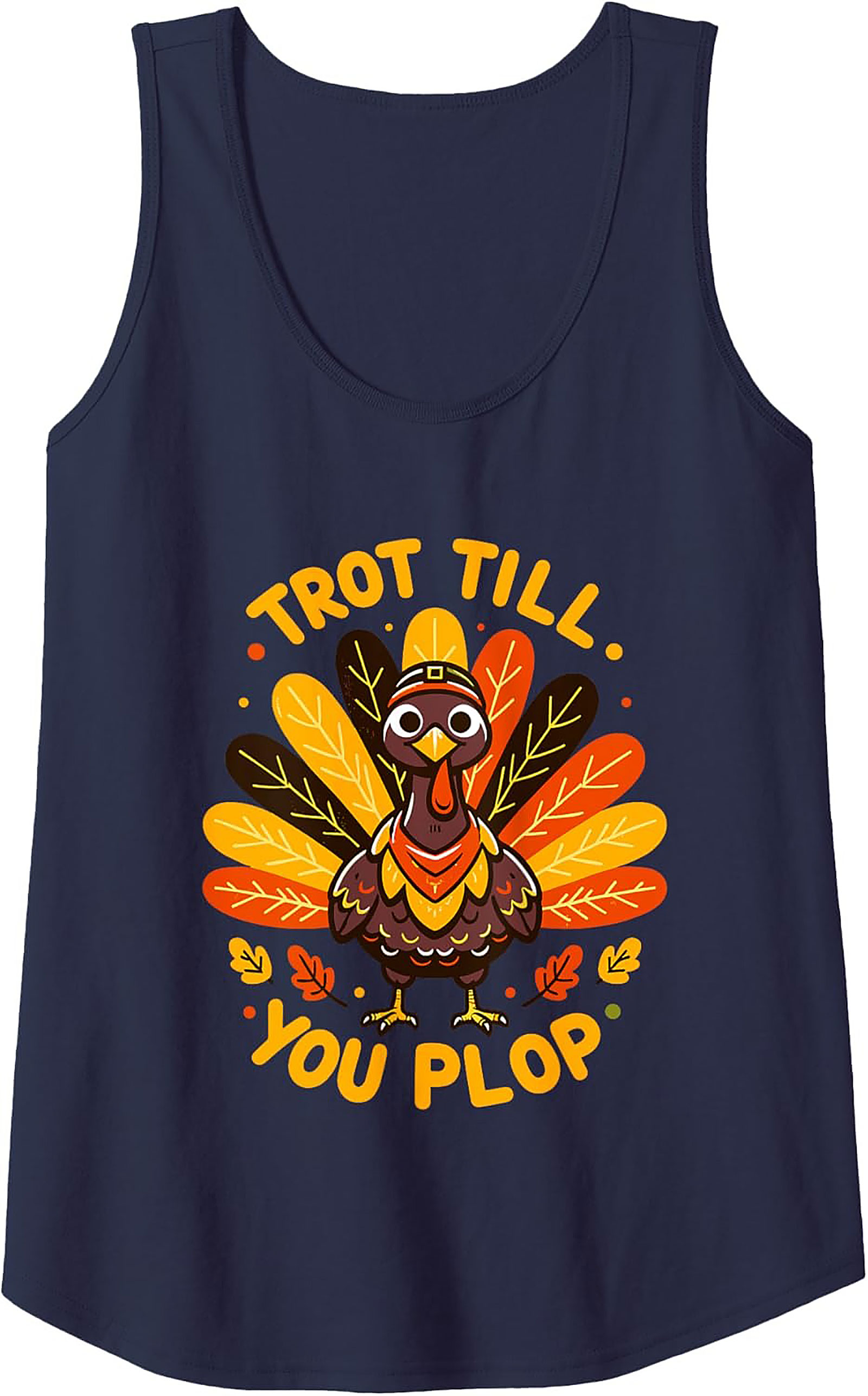 Trot Till You Plop Turkey Trot Graphic Tank | Funny Thanksgiving Running Shirt