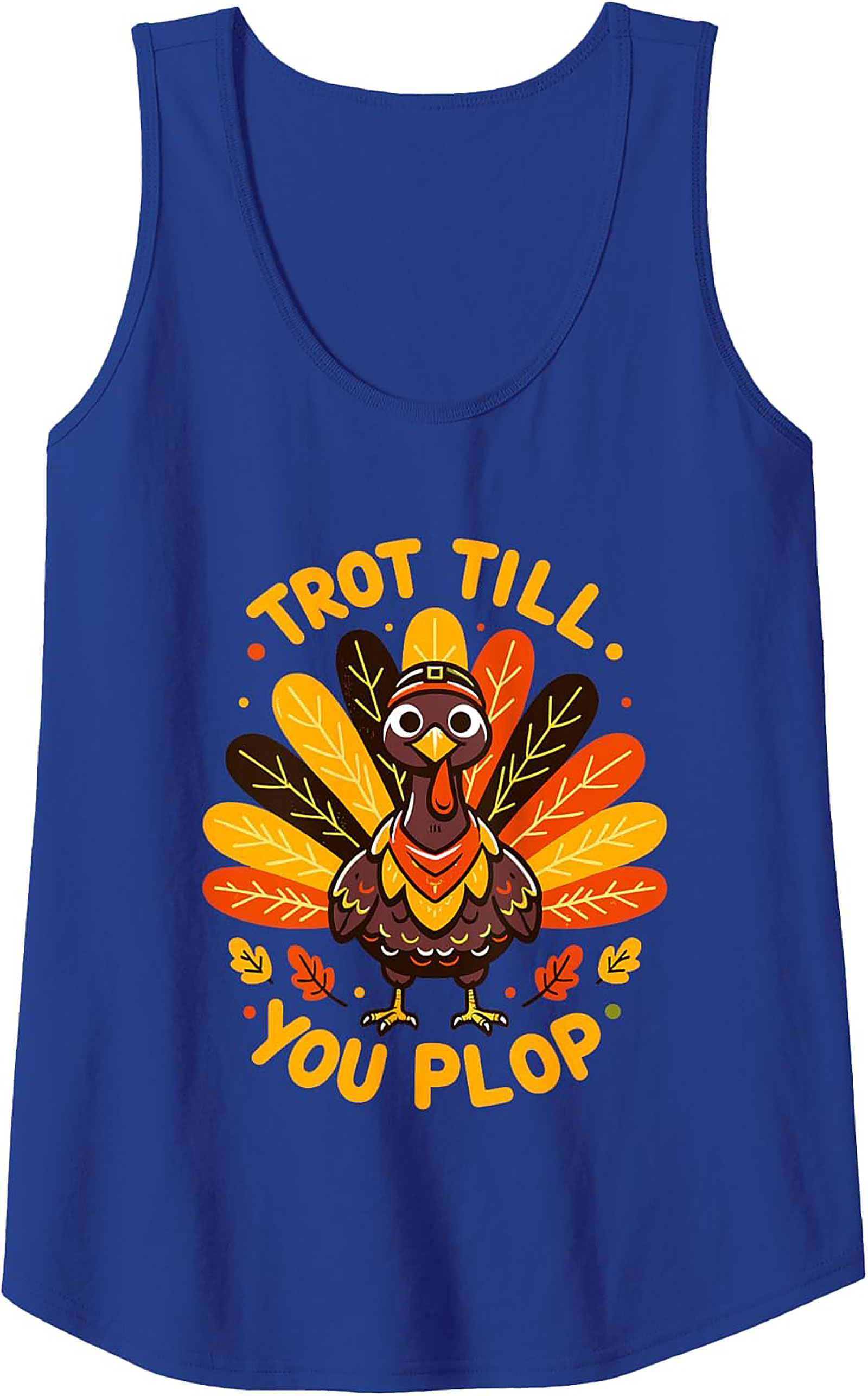 Trot Till You Plop Turkey Trot Graphic Tank | Funny Thanksgiving Running Shirt