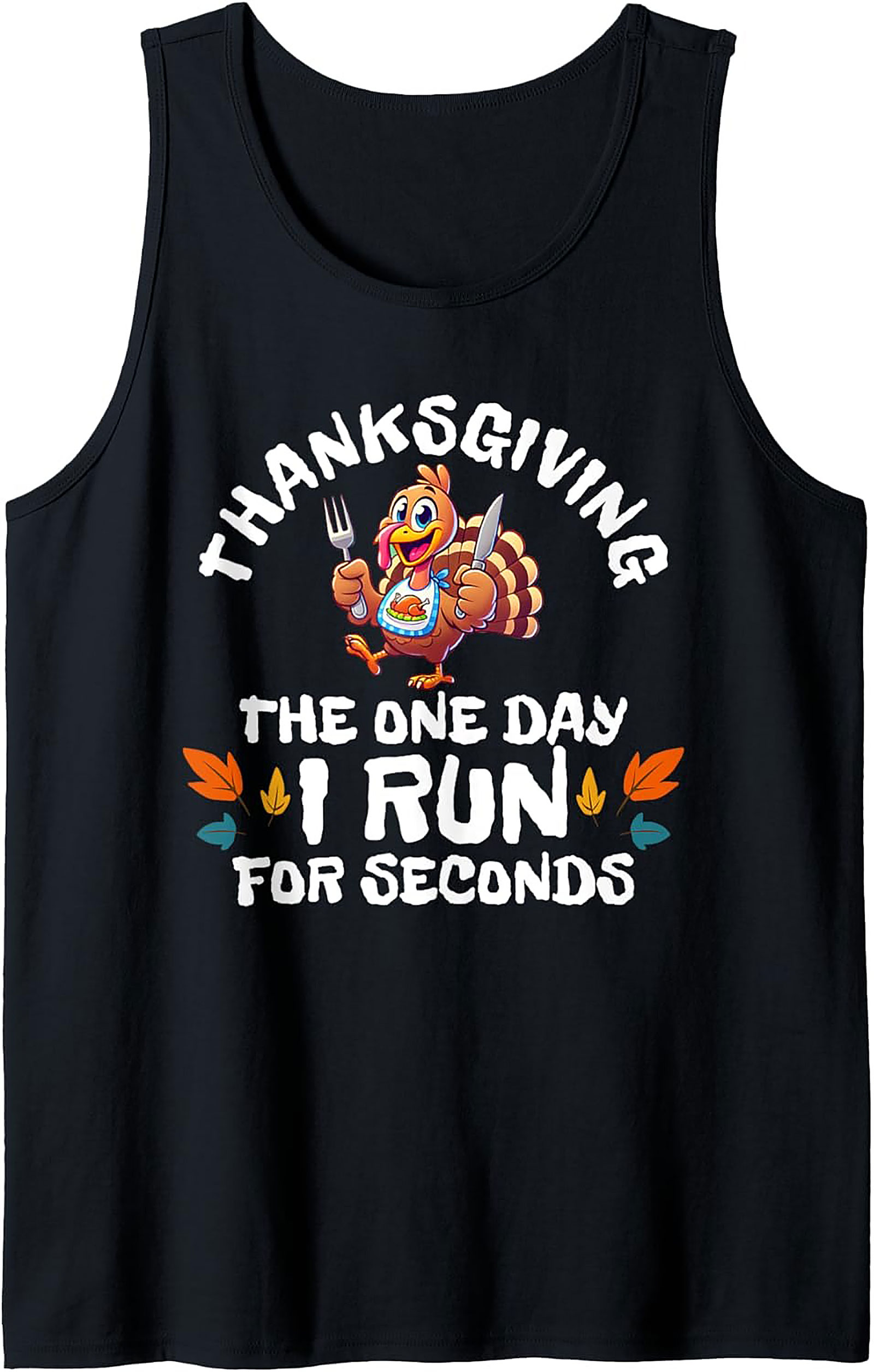 Funny Thanksgiving Tank Top - The Day I Run For Seconds
